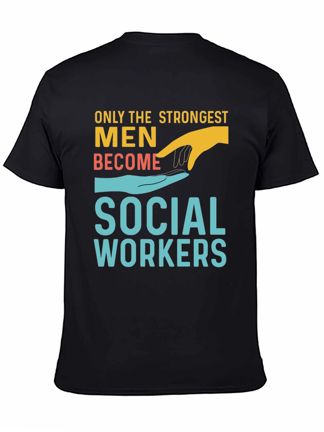 Strongest Men Social Workers T-Shirt