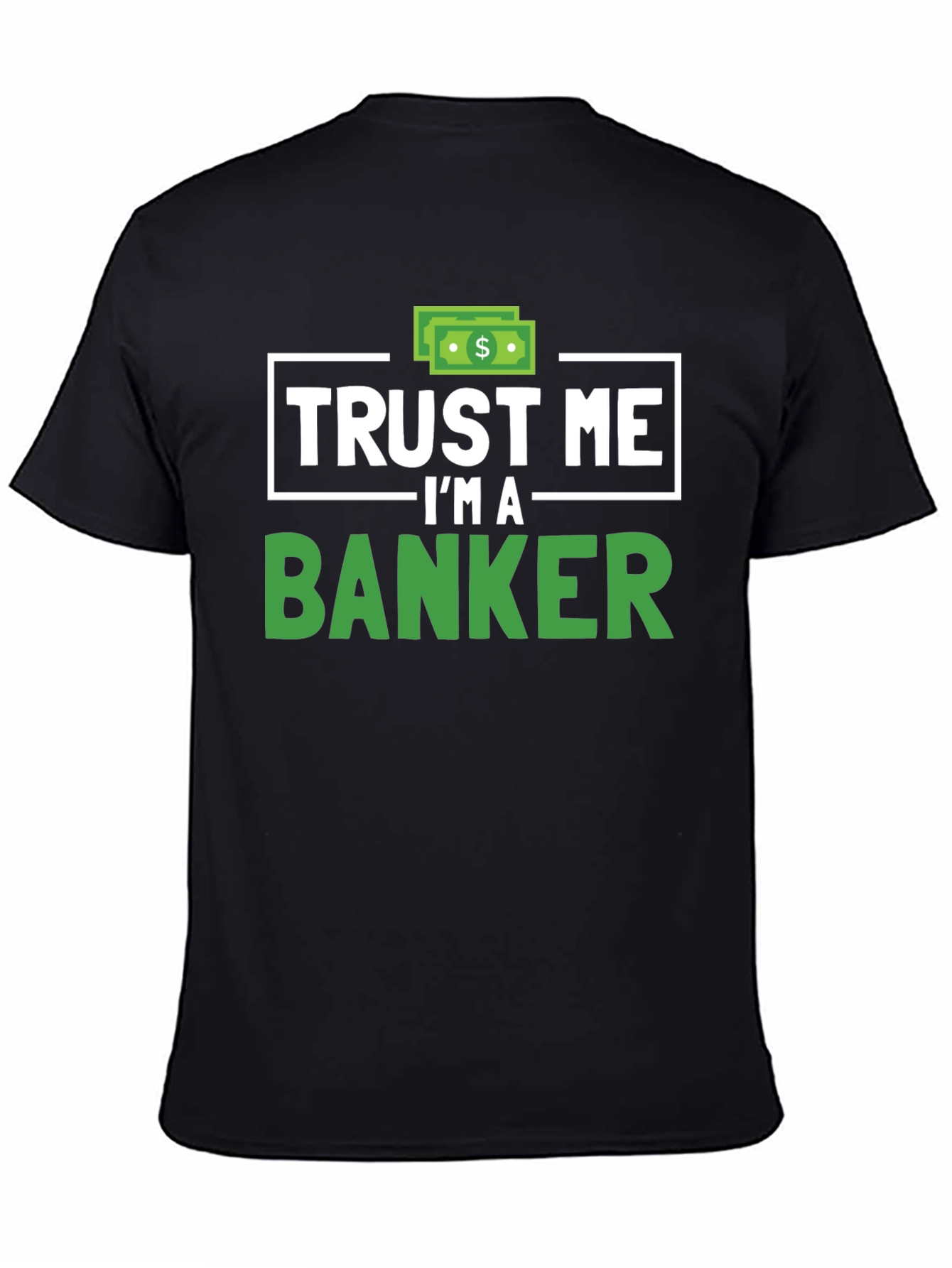 Trust Me Im A Banker T-Shirt Funny Finance Tee