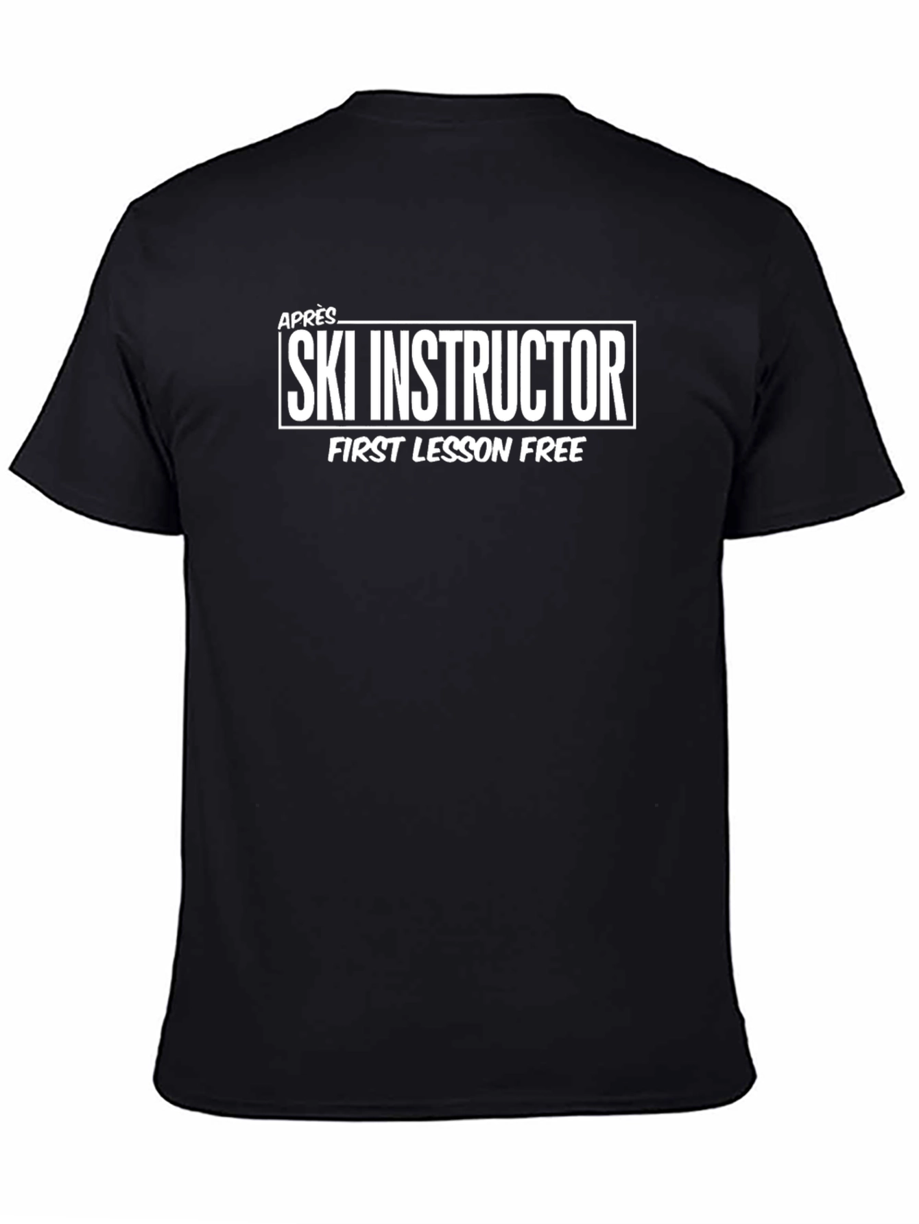 Après Ski Instructor T-Shirt - First Lesson Free