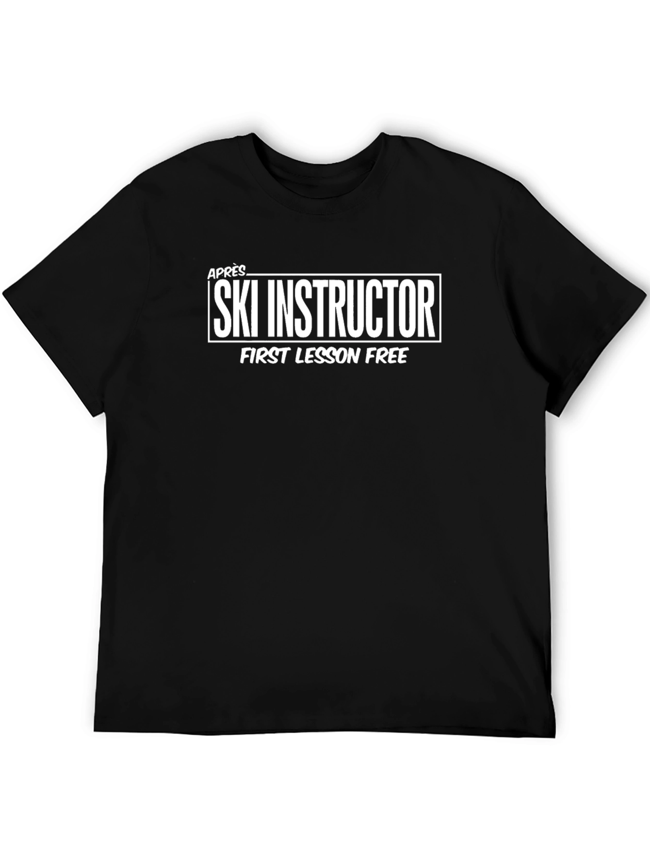 Après Ski Instructor T-Shirt - First Lesson Free