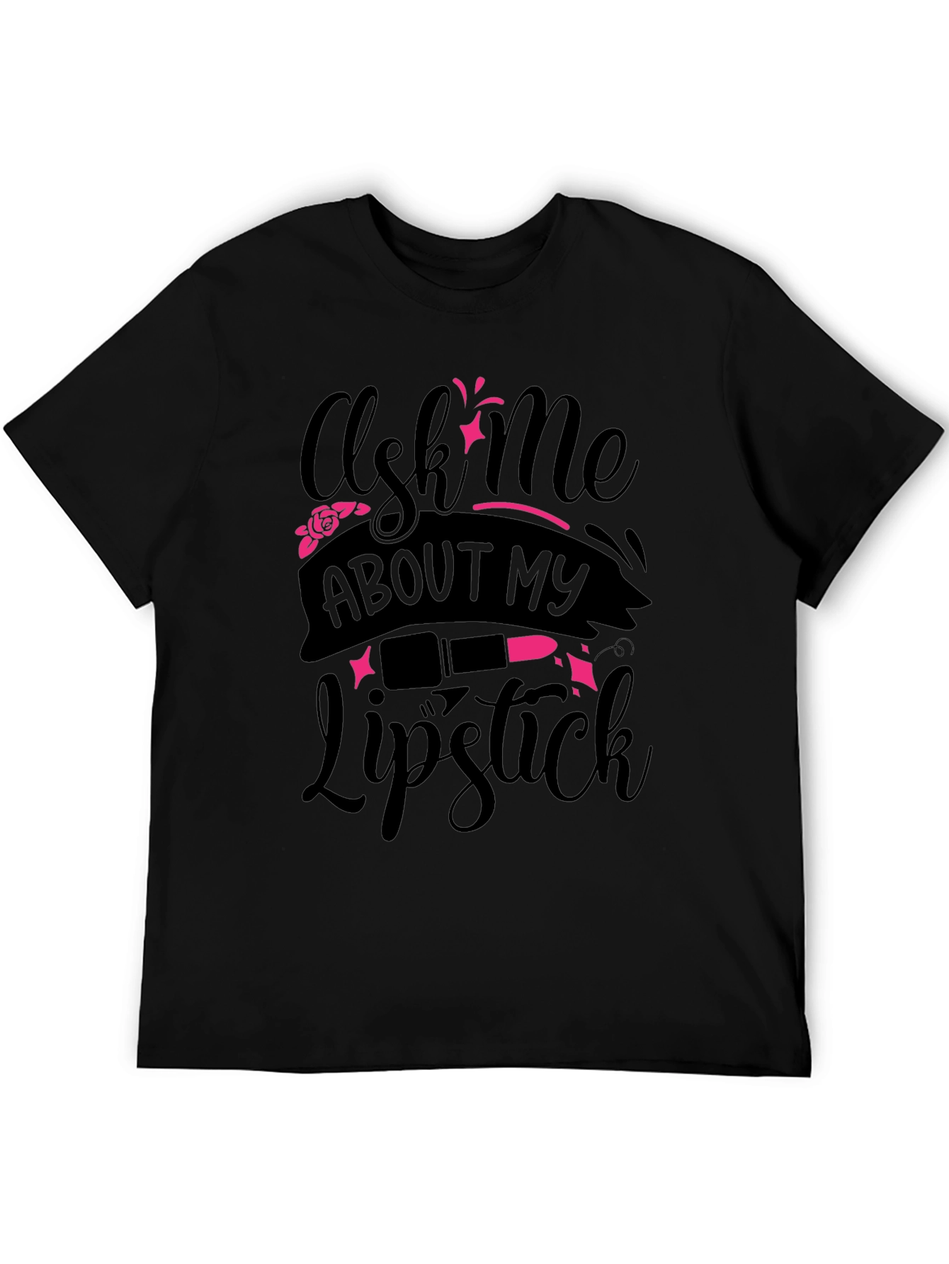 Ask Me About My Lipstick T-Shirt