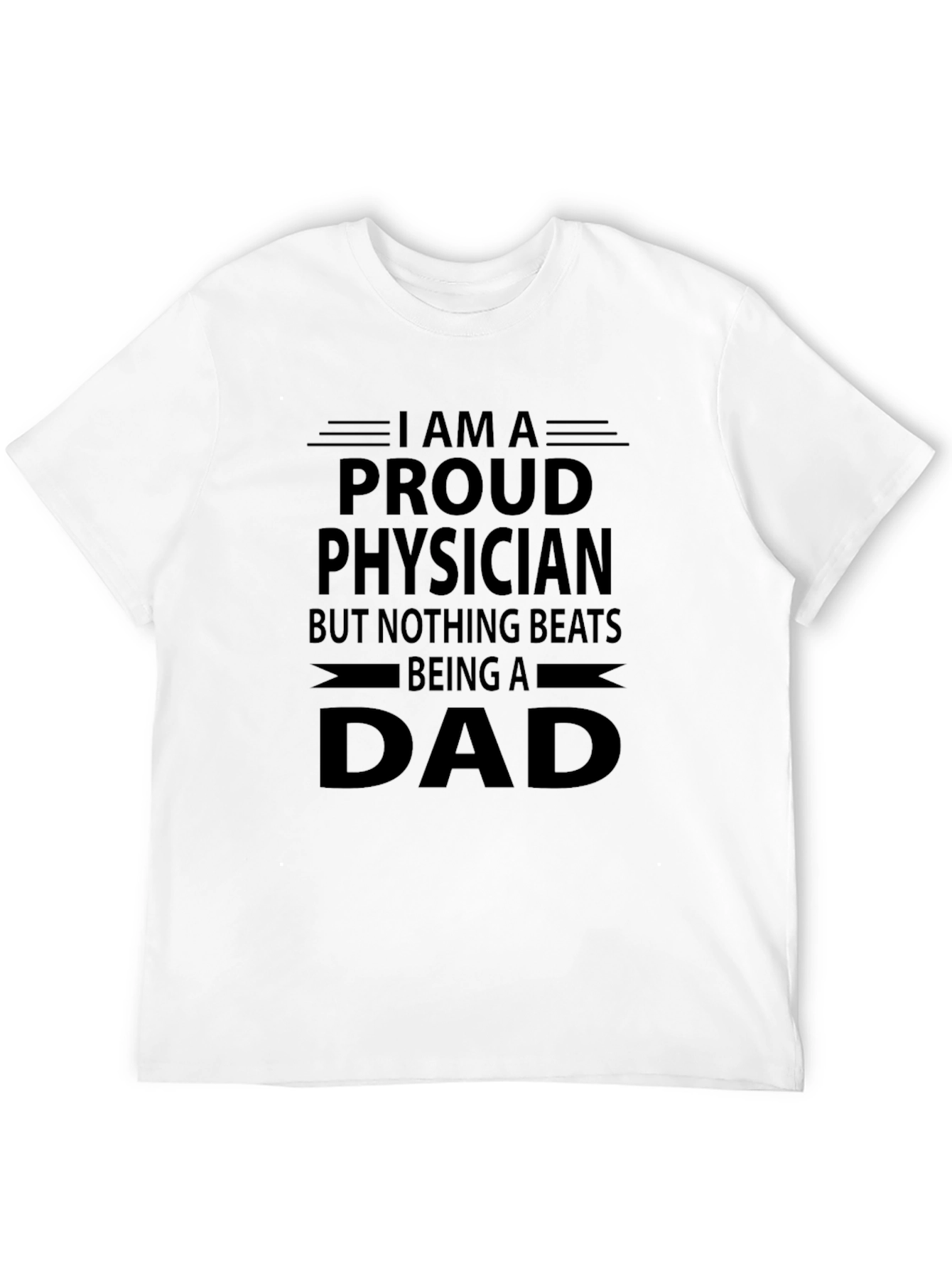Proud Physician Dad T-Shirt - Black