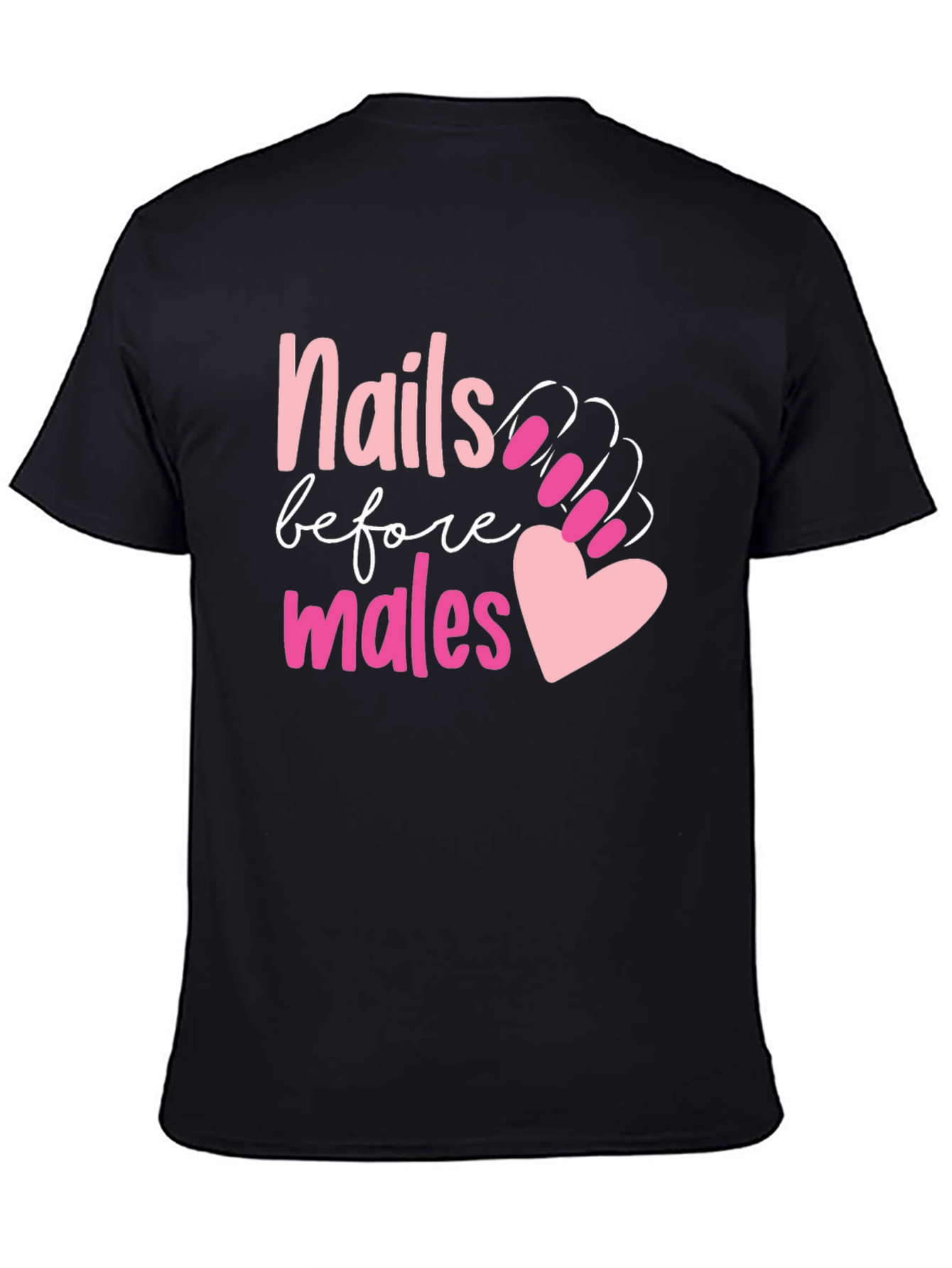 Nails Before Males Graphic Tee