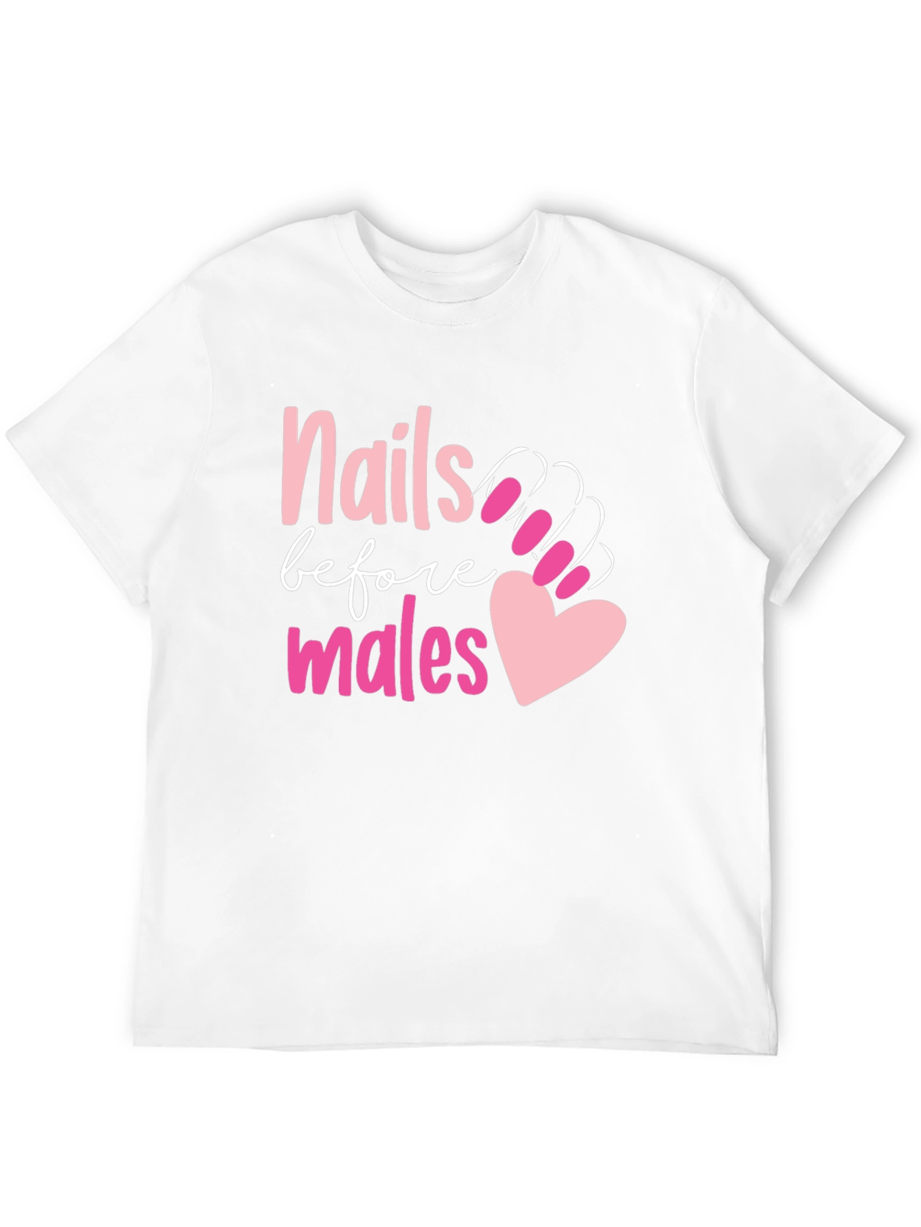 Nails Before Males Graphic Tee