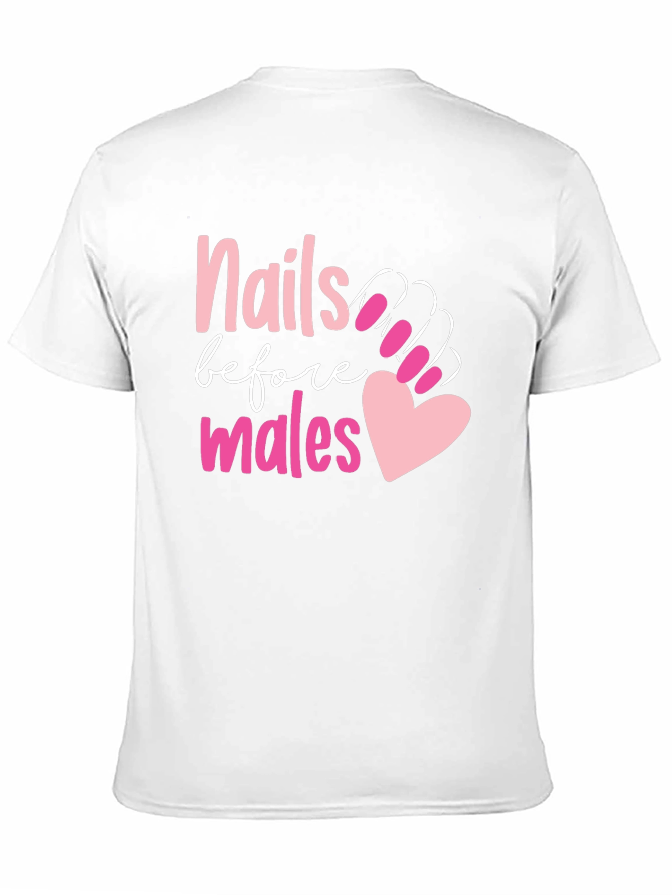 Nails Before Males Graphic Tee