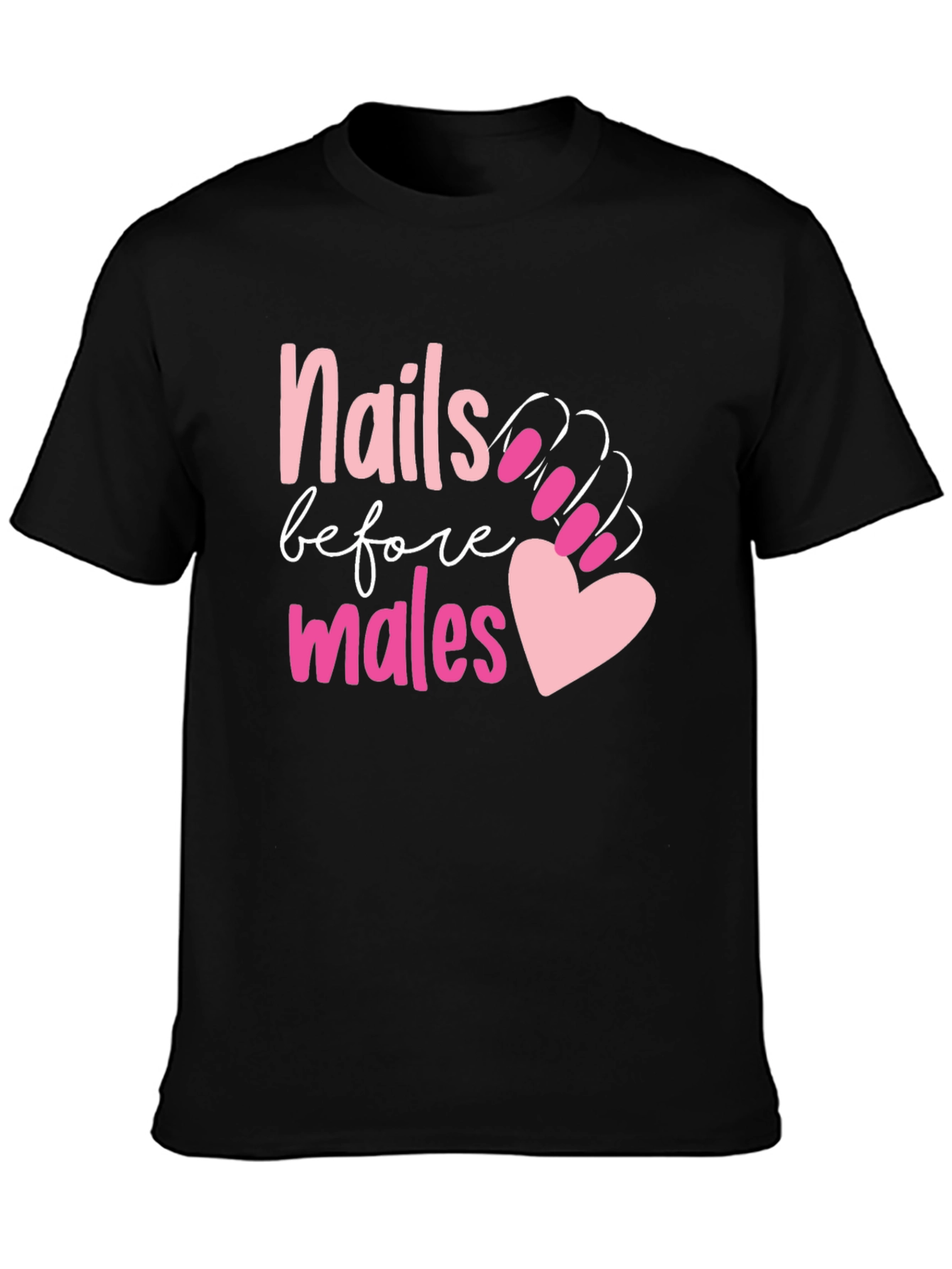 Nails Before Males Graphic Tee