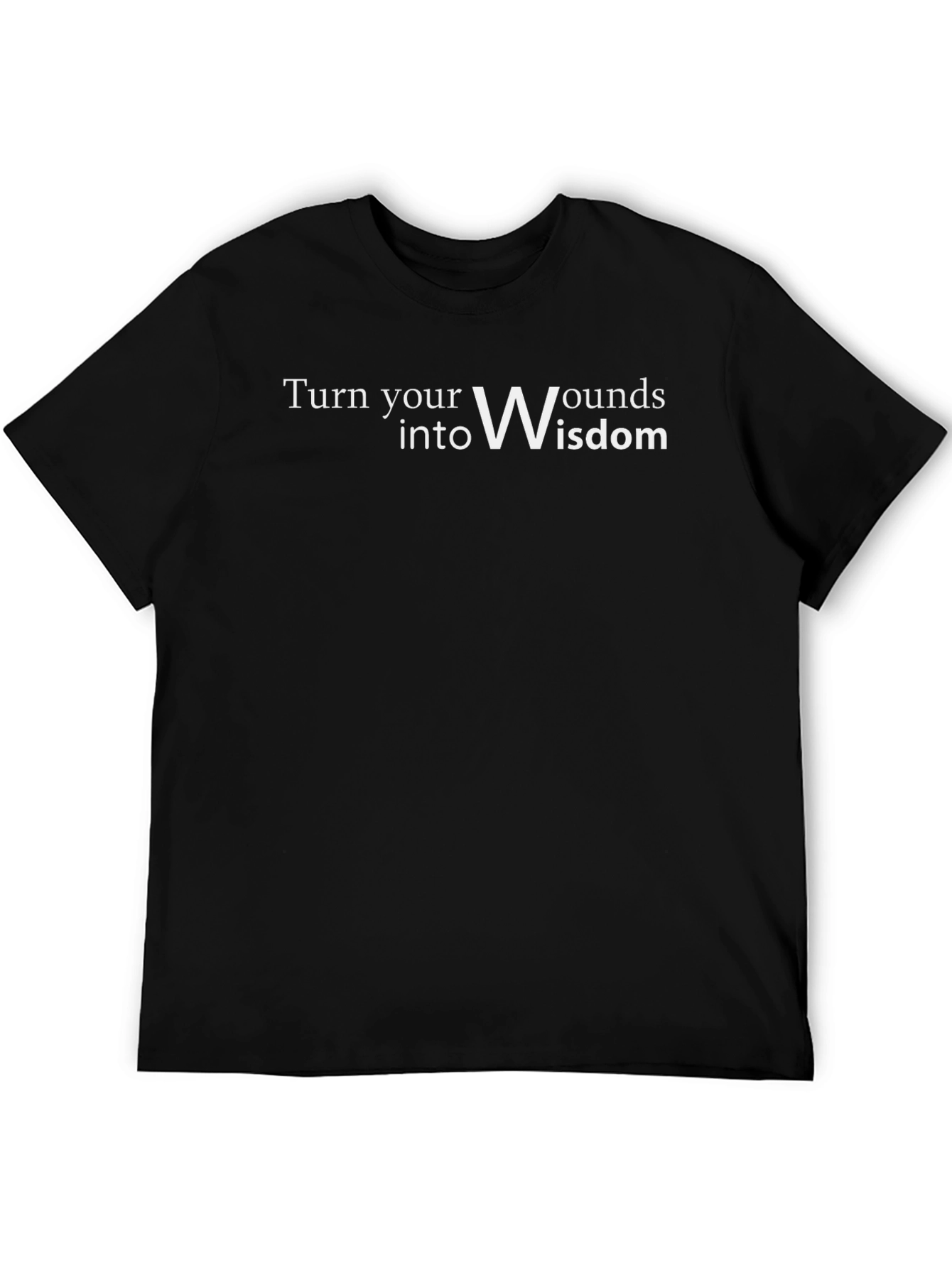 Inspirational Turn Wounds into Wisdom Black T-Shirt