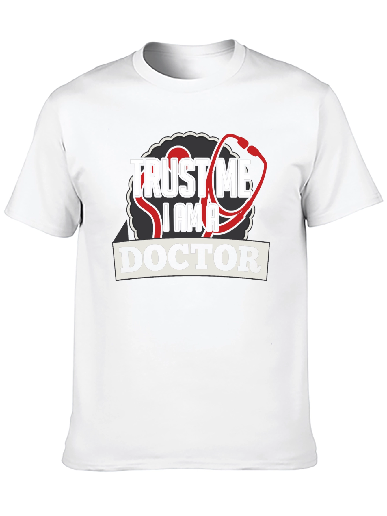 Trust Me Im A Doctor Graphic Tee