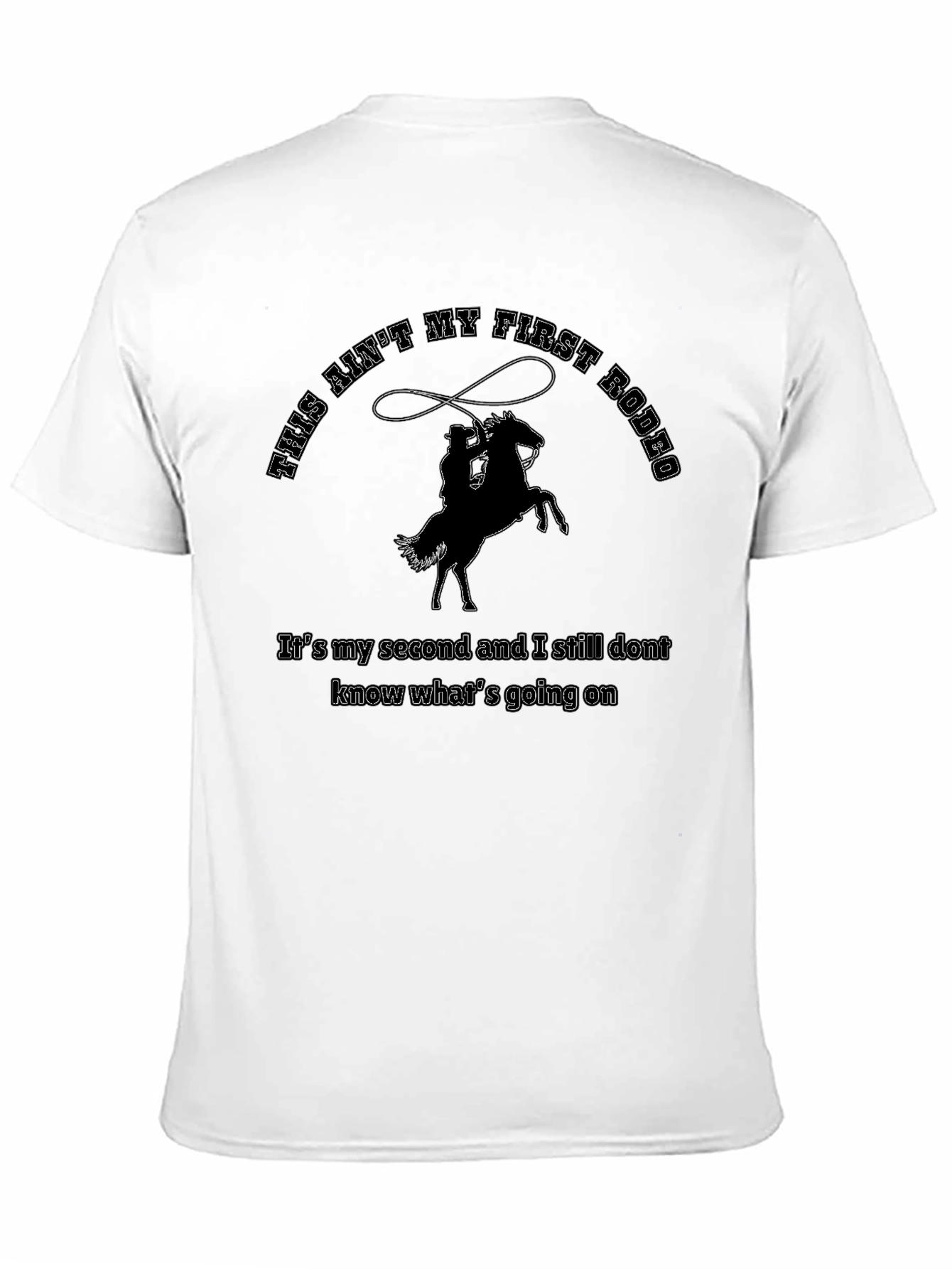 This Aint My First Rodeo T-Shirt