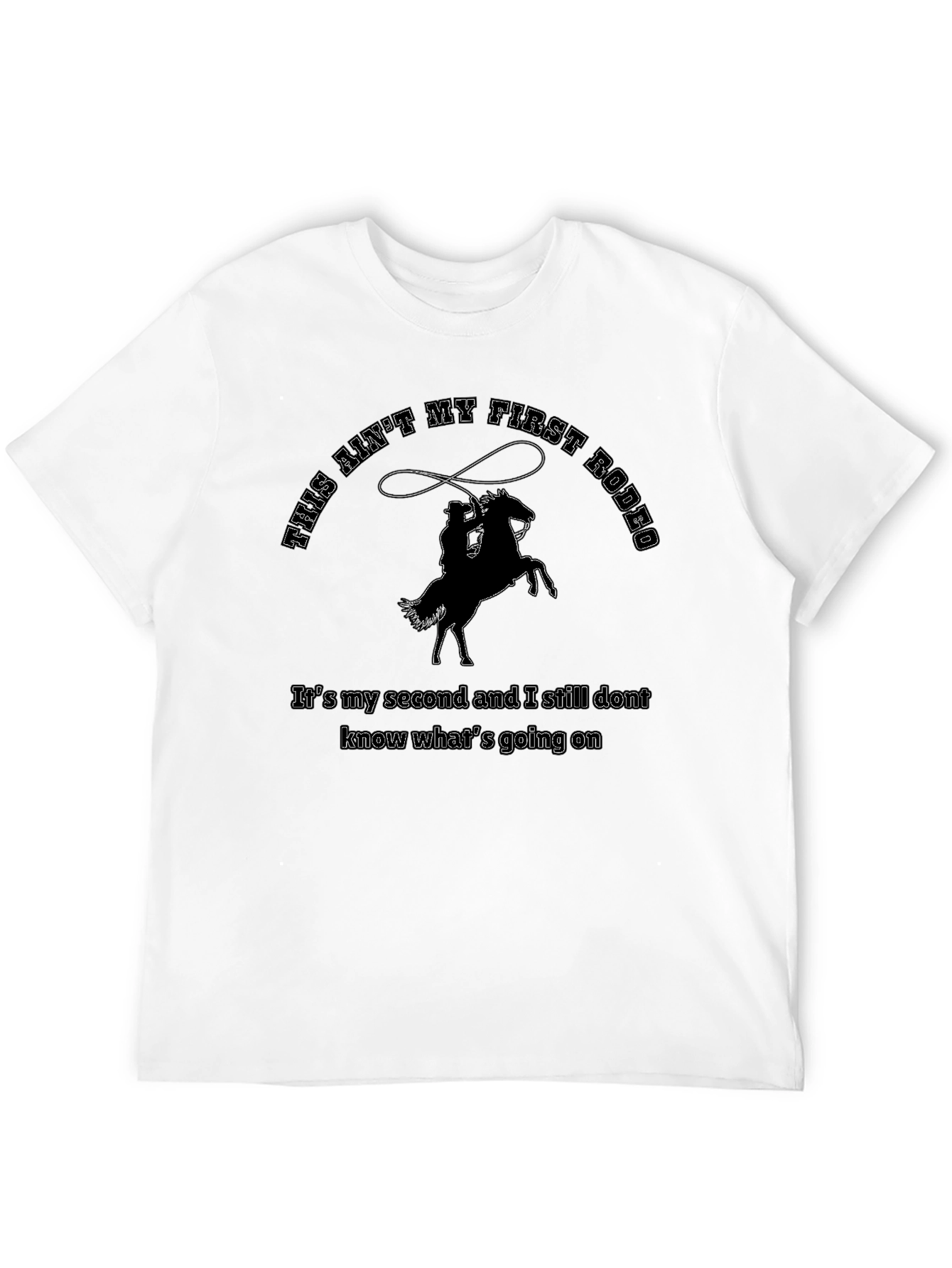 This Aint My First Rodeo T-Shirt