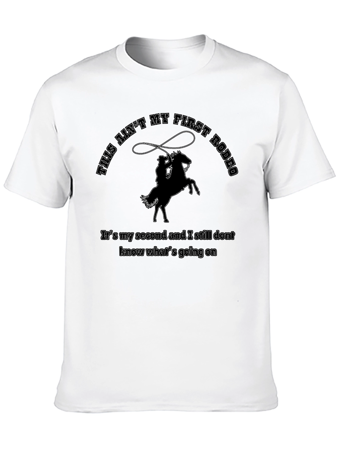 This Aint My First Rodeo T-Shirt