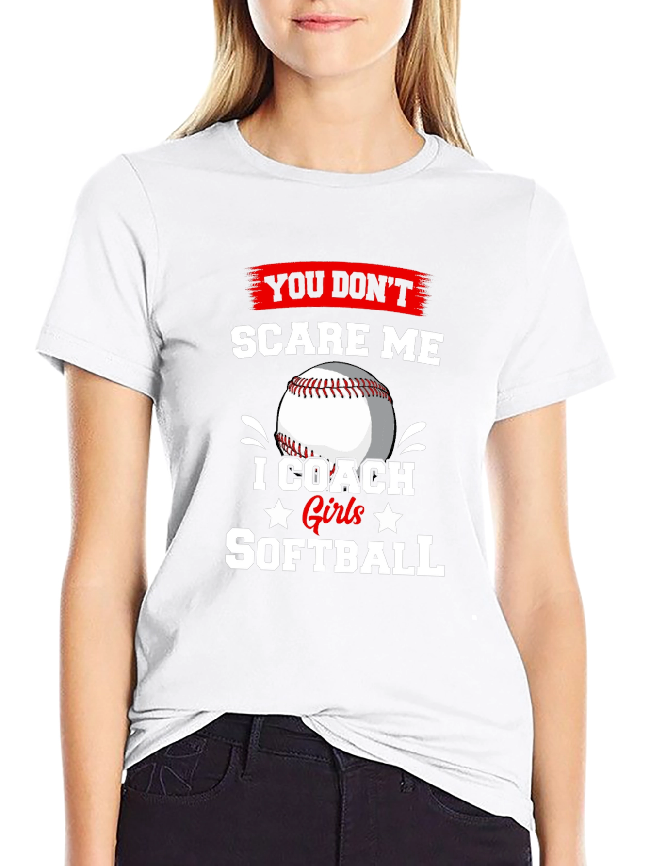 Softball Coach T-Shirt - You Dont Scare Me