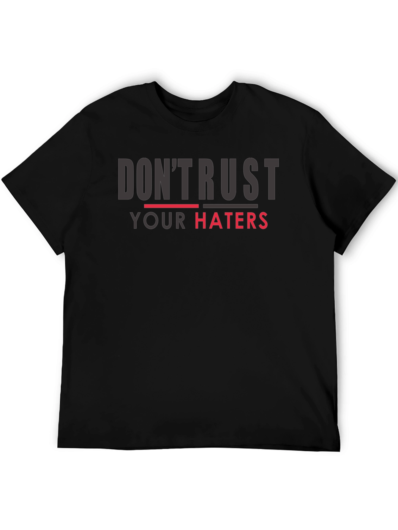 Dont Trust Your Haters Graphic Tee