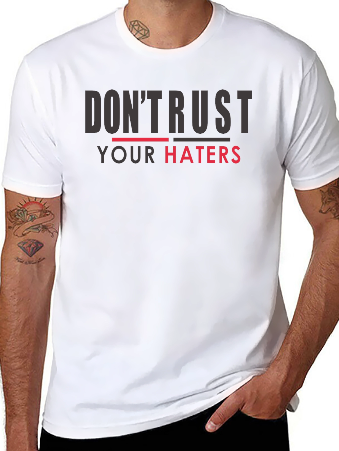 Dont Trust Your Haters Graphic Tee