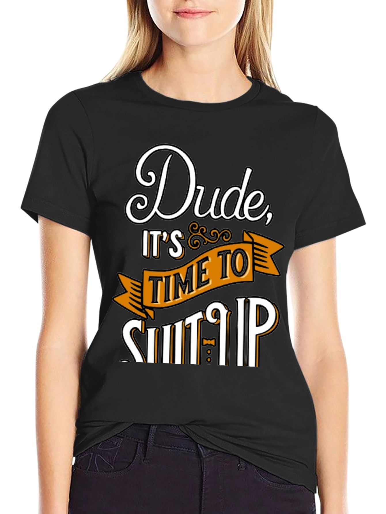 Dude Its Time To Shut Up Mens T-Shirt