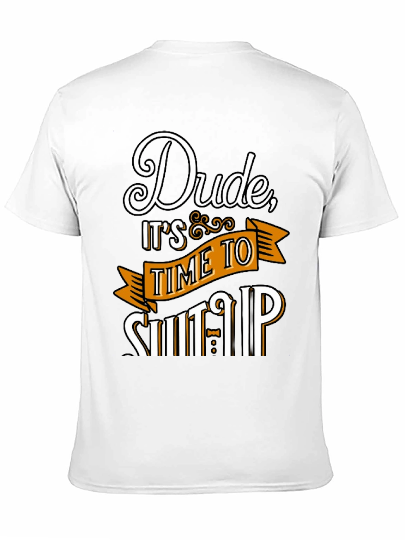 Dude Its Time To Shut Up Mens T-Shirt