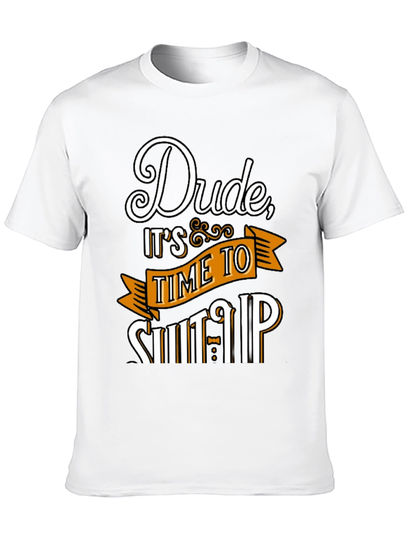 Dude Its Time To Shut Up Mens T-Shirt