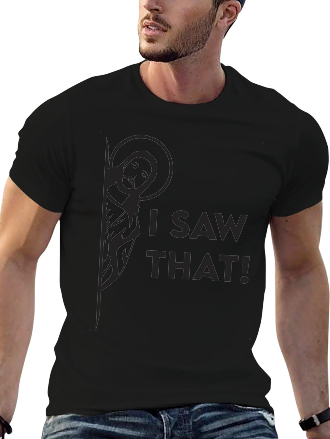 I Saw That! Funny Novelty Graphic Tee