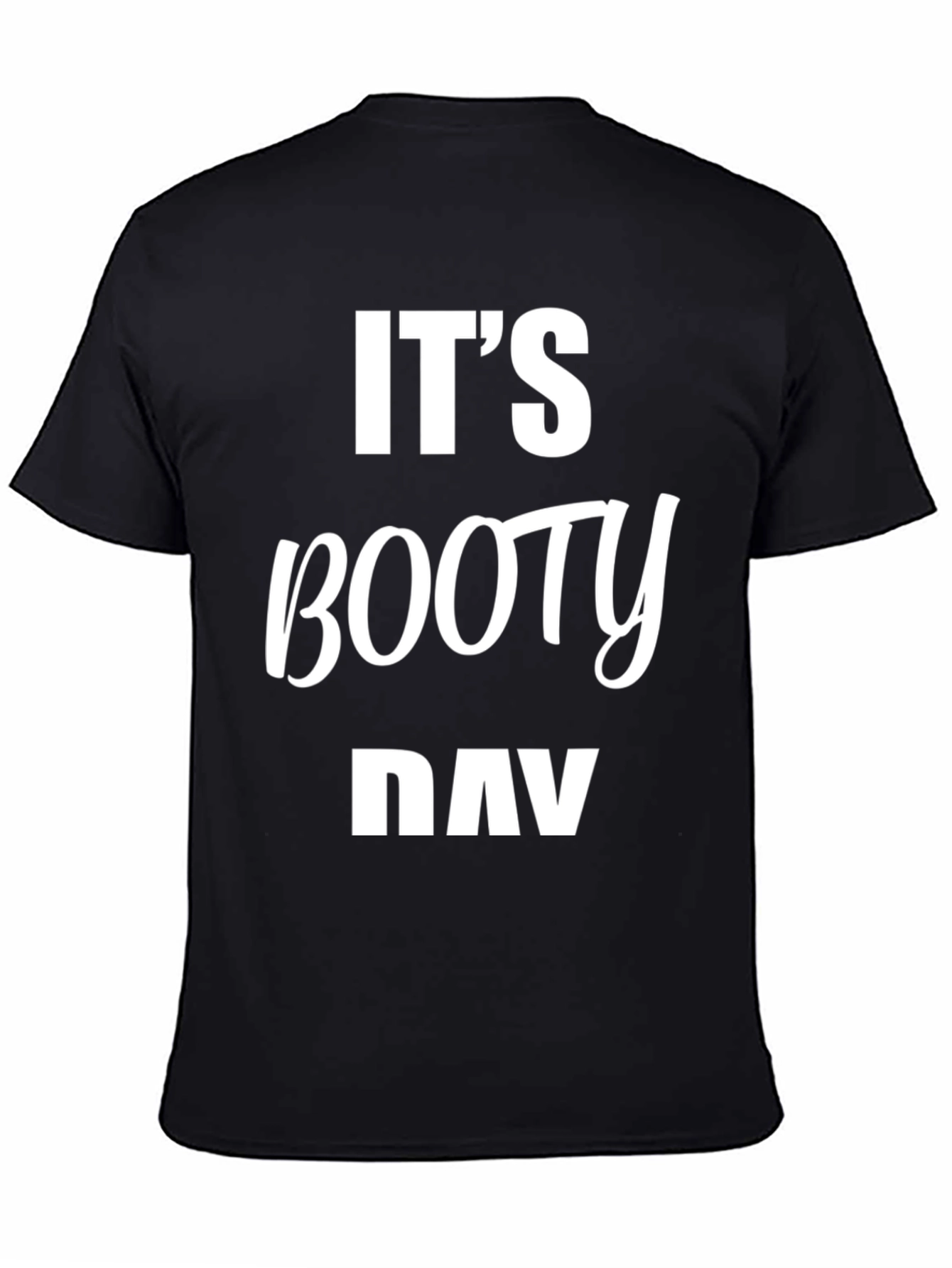 Its Booty Day T-Shirt - Gym Workout Tee