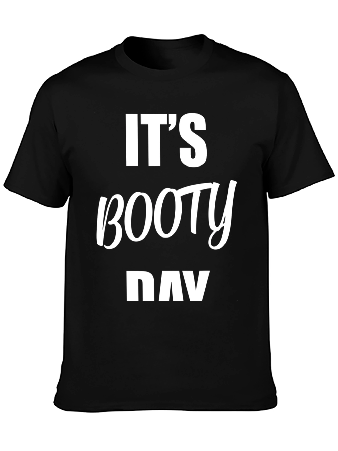 Its Booty Day T-Shirt - Gym Workout Tee