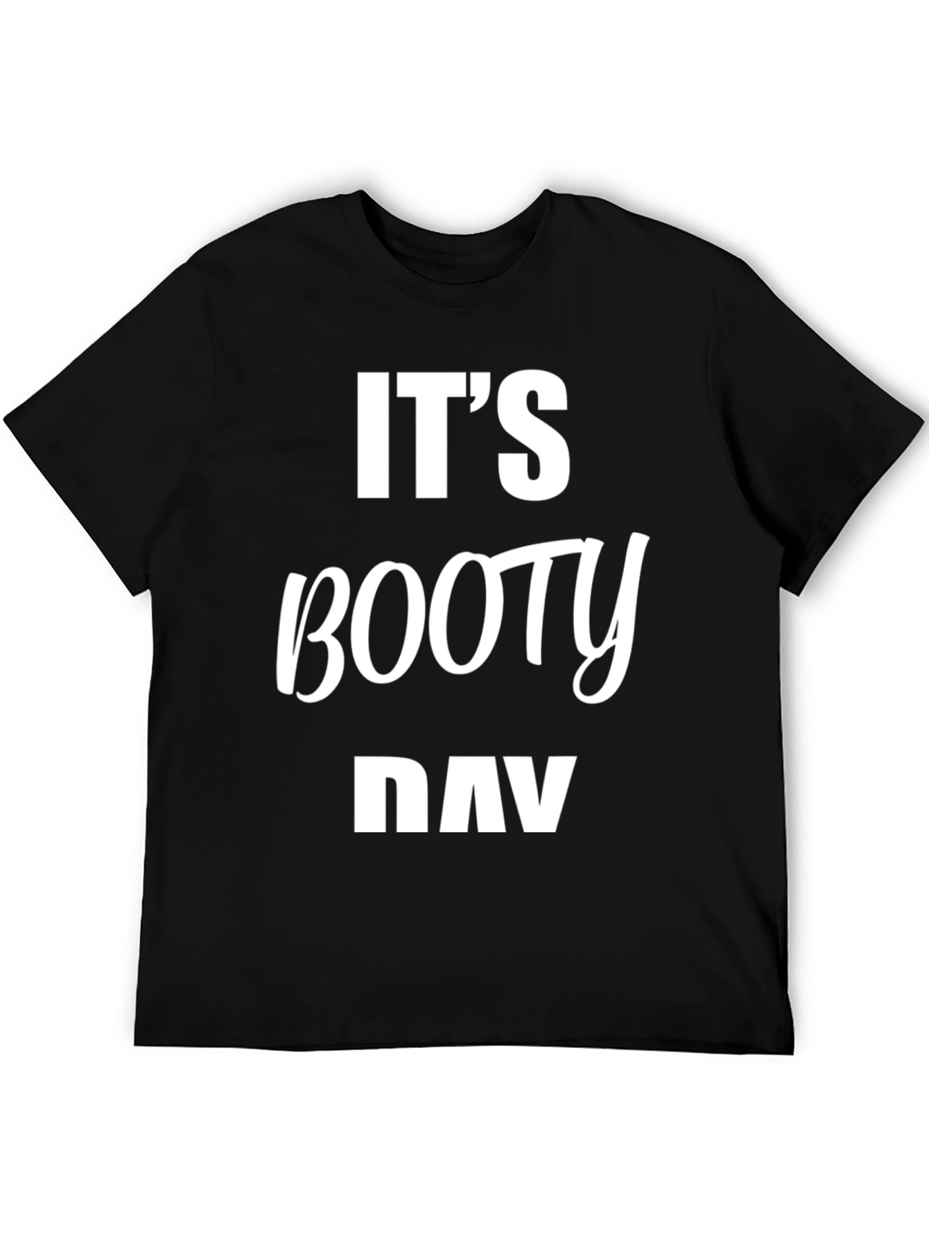 Its Booty Day T-Shirt - Gym Workout Tee