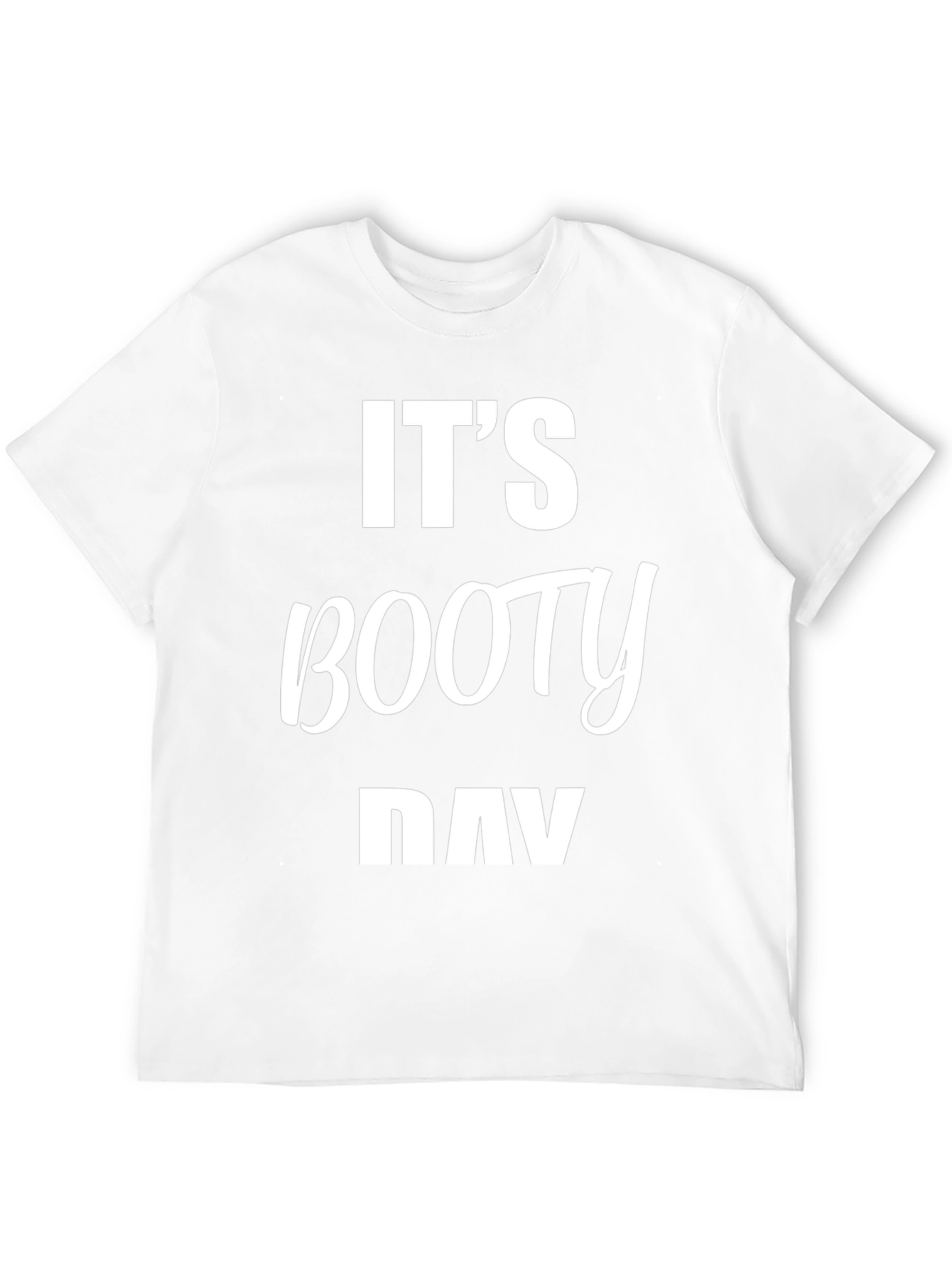 Its Booty Day T-Shirt - Gym Workout Tee