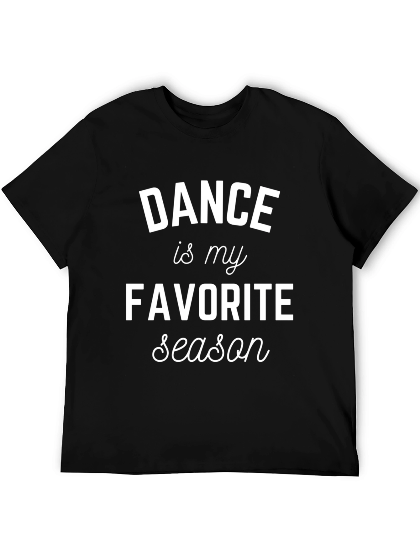 Dance Is My Favorite Season T-Shirt