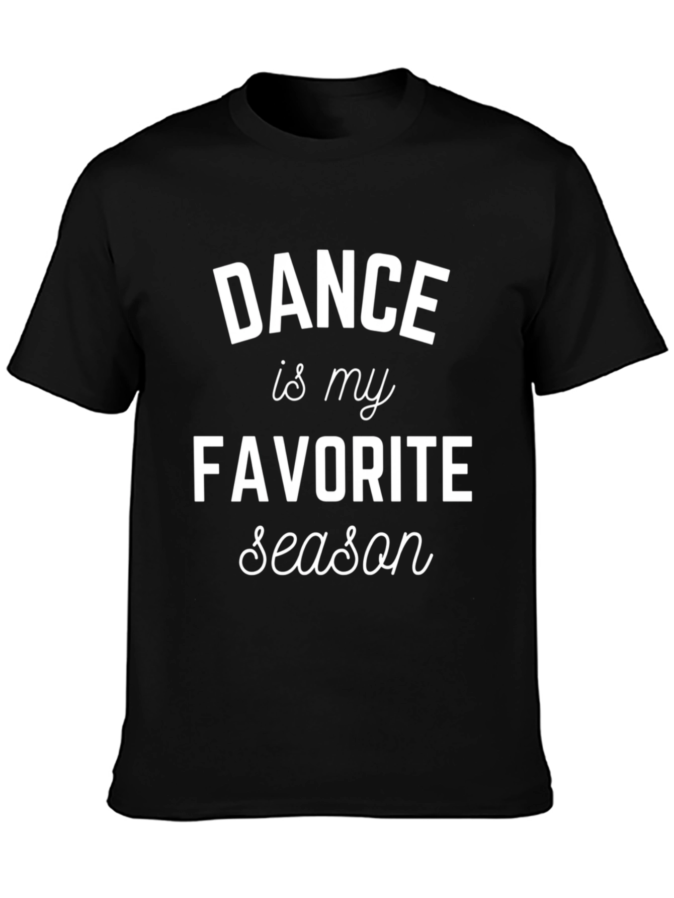 Dance Is My Favorite Season T-Shirt