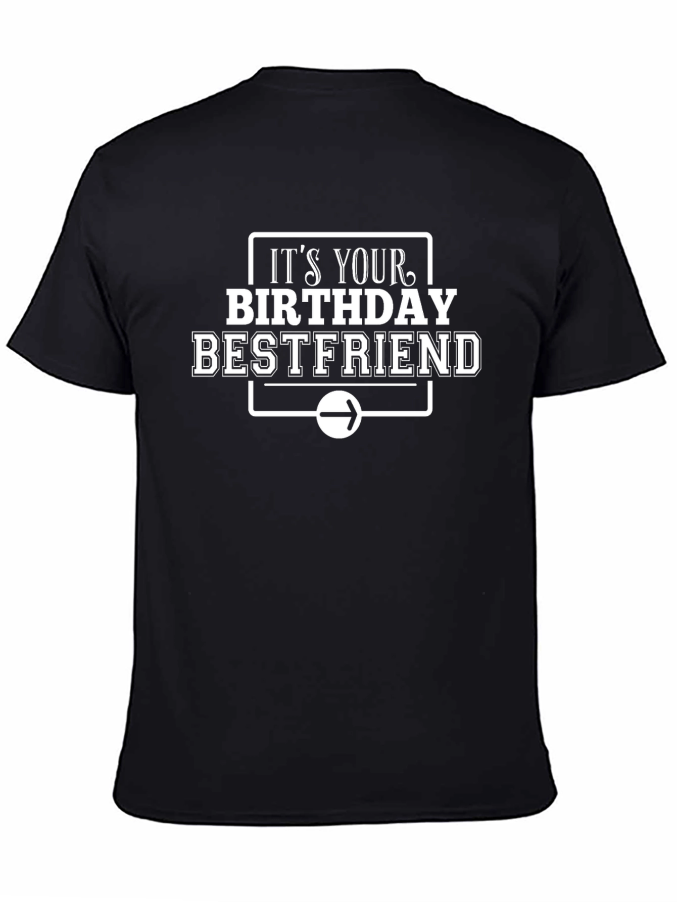Its Your Birthday Bestfriend T-Shirt