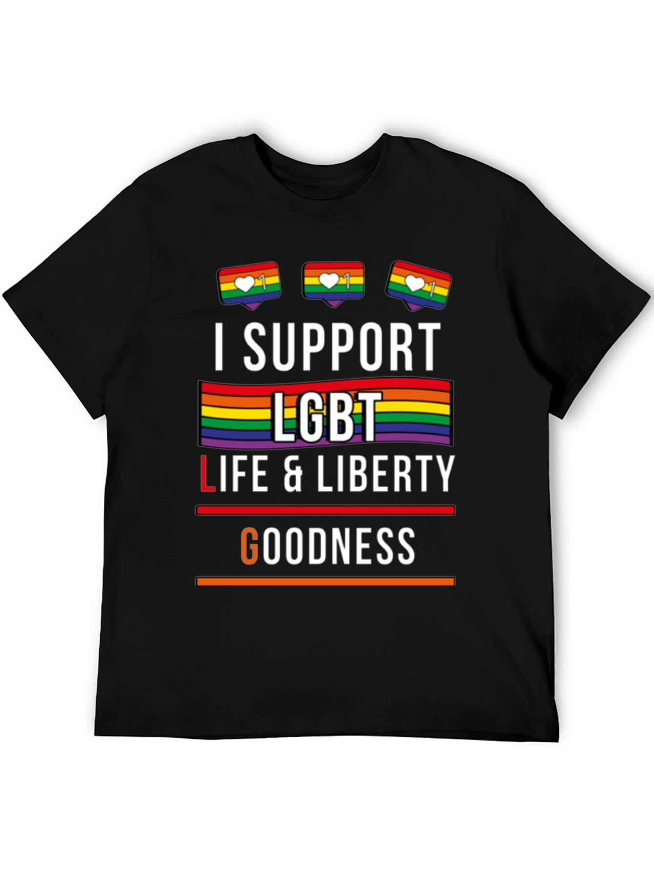 I Support LGBT T-Shirt - Pride Life Liberty