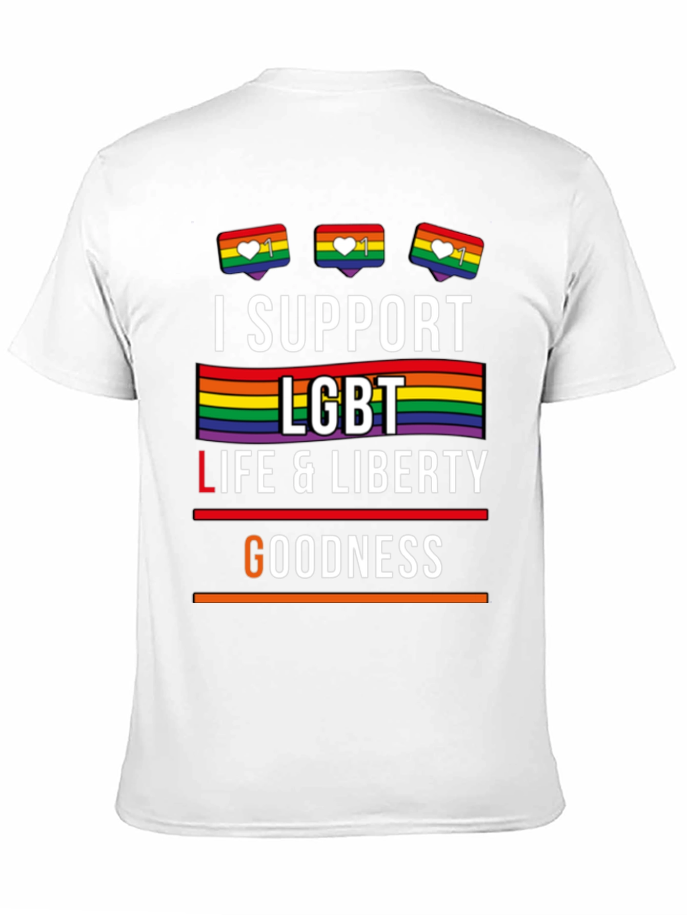 I Support LGBT T-Shirt - Pride Life Liberty