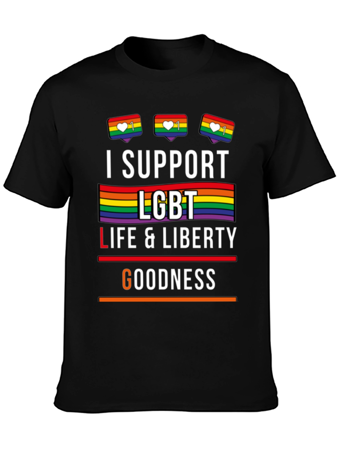 I Support LGBT T-Shirt - Pride Life Liberty