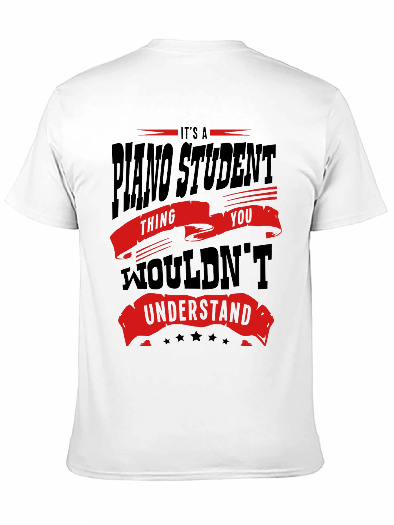 Piano Student T-Shirt - You Wouldnt Understand