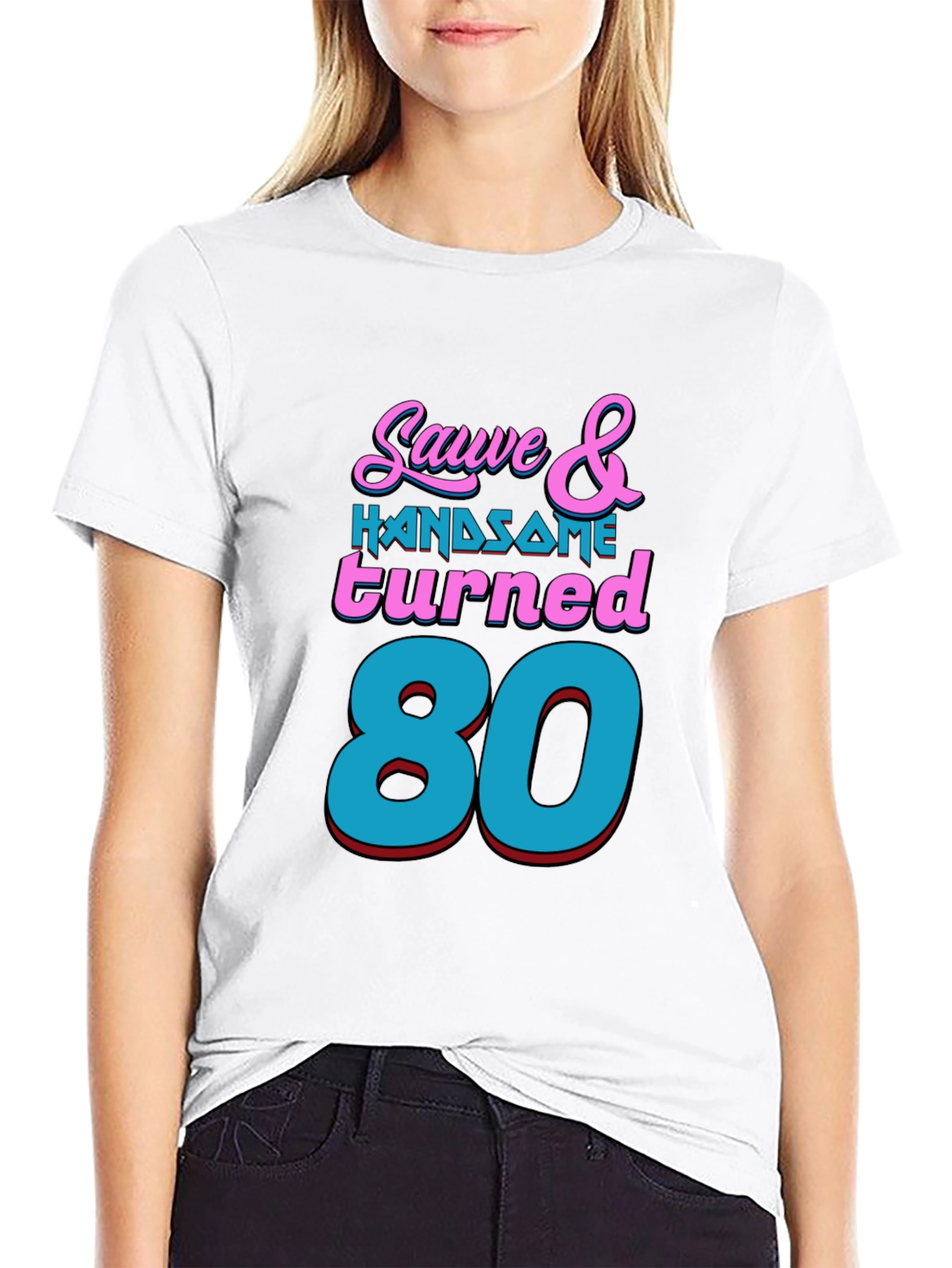 Sauve & Handsome 80th Birthday T-Shirt
