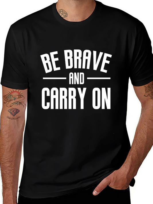 Be Brave and Carry On Graphic T-Shirt