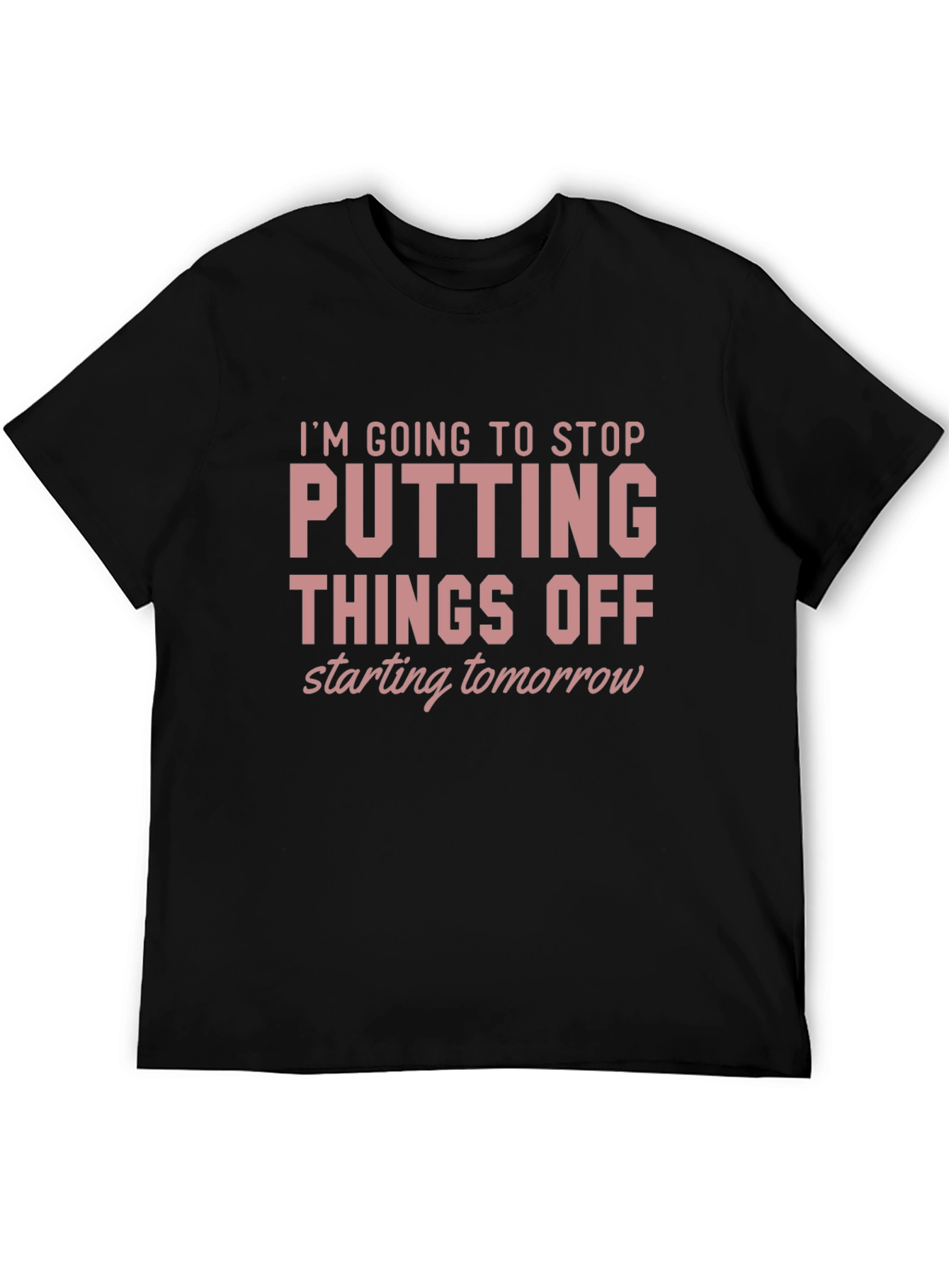 Procrastination T-Shirt - Funny Quote Tee