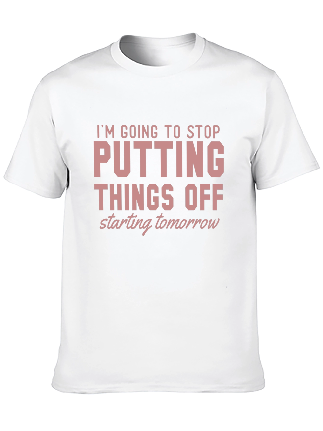 Procrastination T-Shirt - Funny Quote Tee