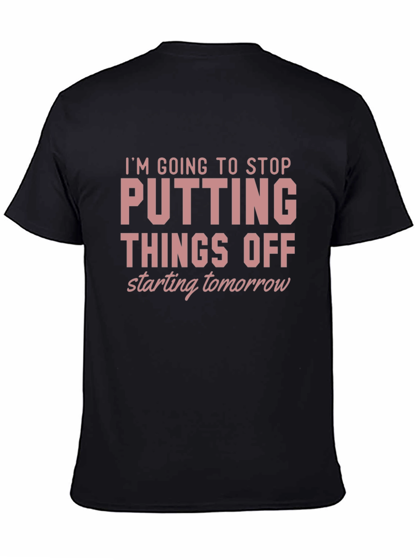 Procrastination T-Shirt - Funny Quote Tee