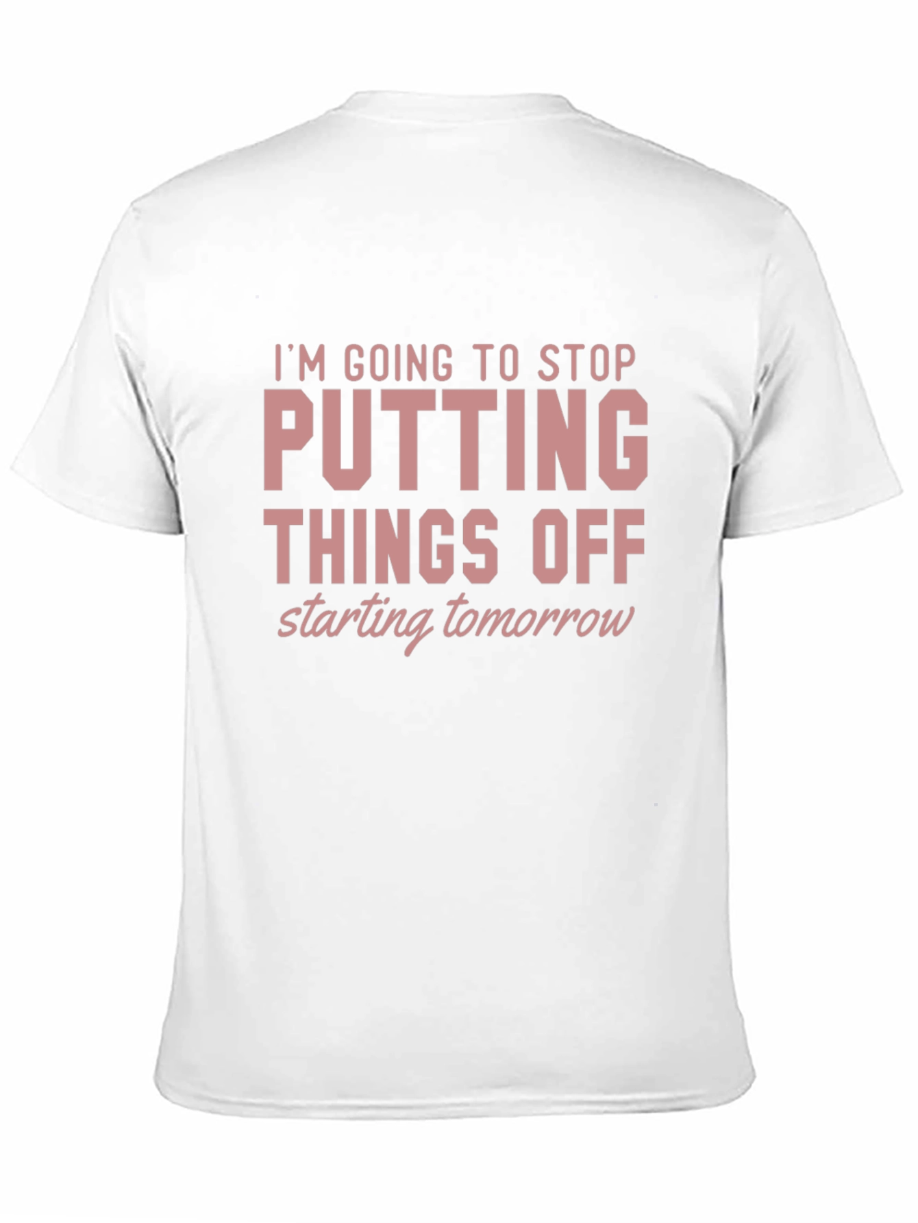 Procrastination T-Shirt - Funny Quote Tee