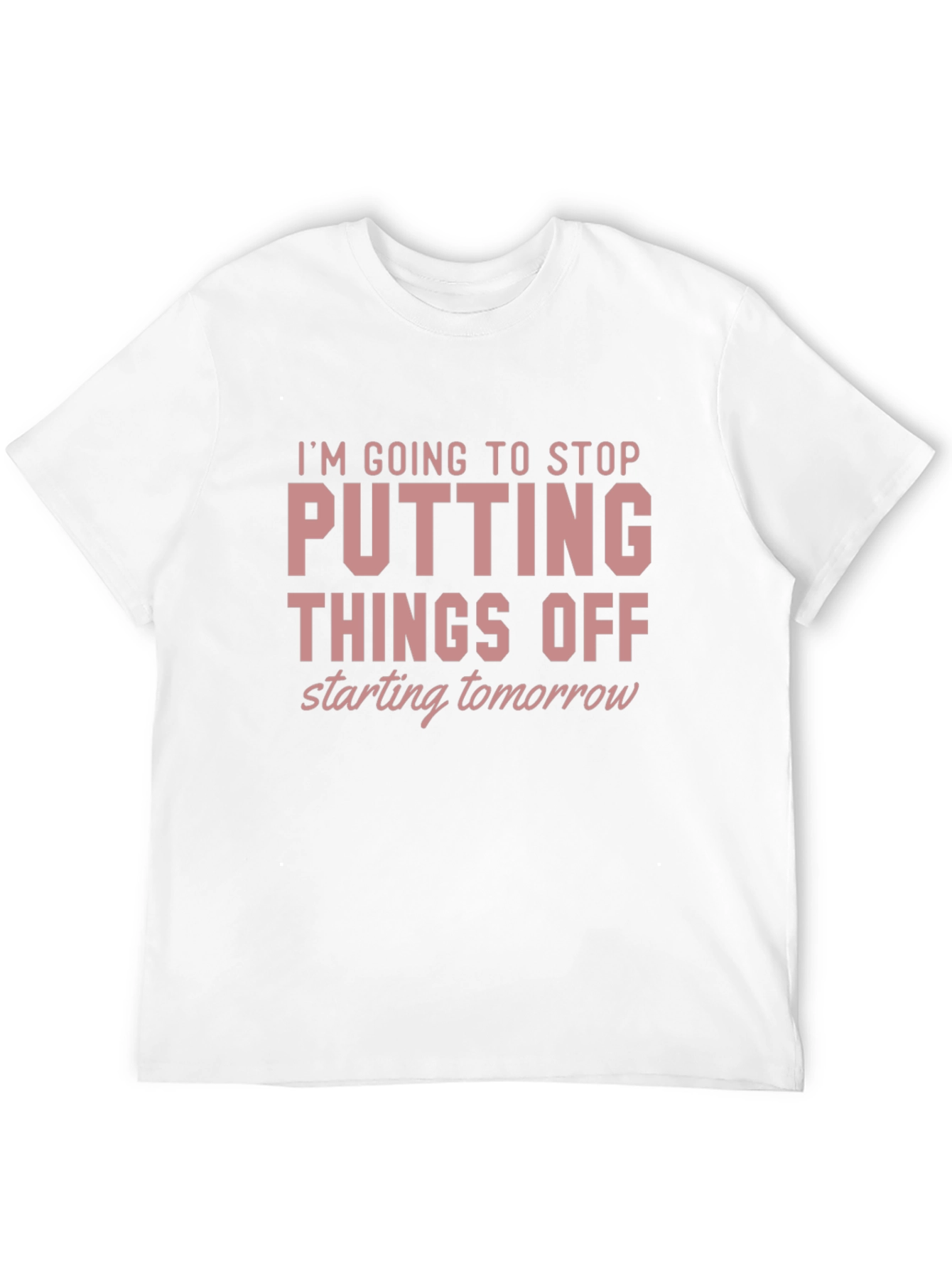 Procrastination T-Shirt - Funny Quote Tee