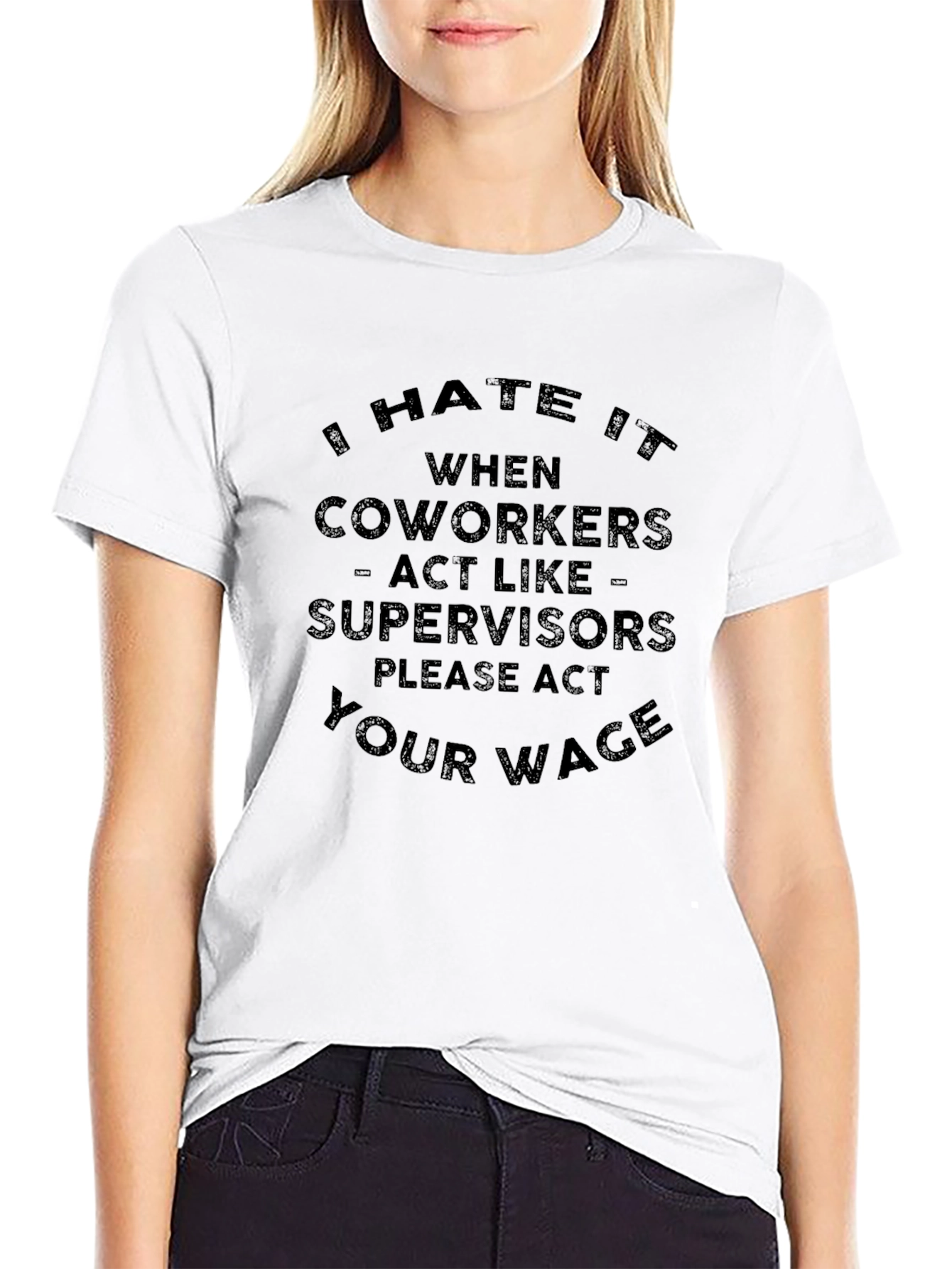 Sarcastic Act Your Wage Graphic Tee