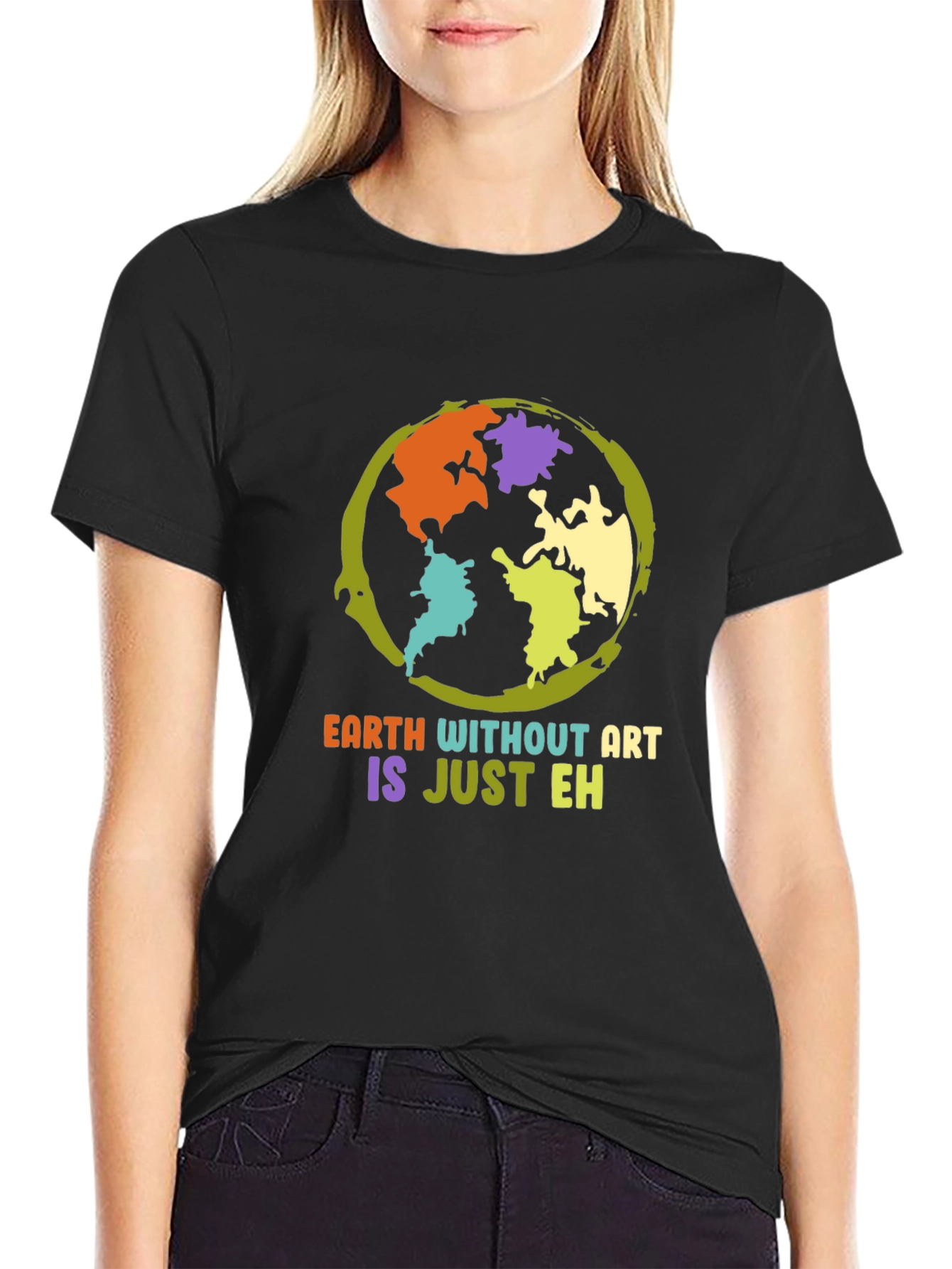 Earth Without Art T-Shirt - Artistic Statement
