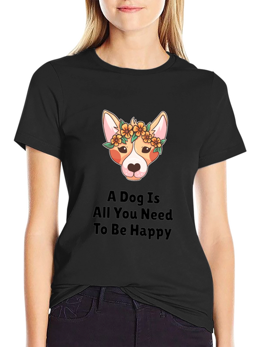 Dog Lover T-Shirt - A Dog Is All You Need Design