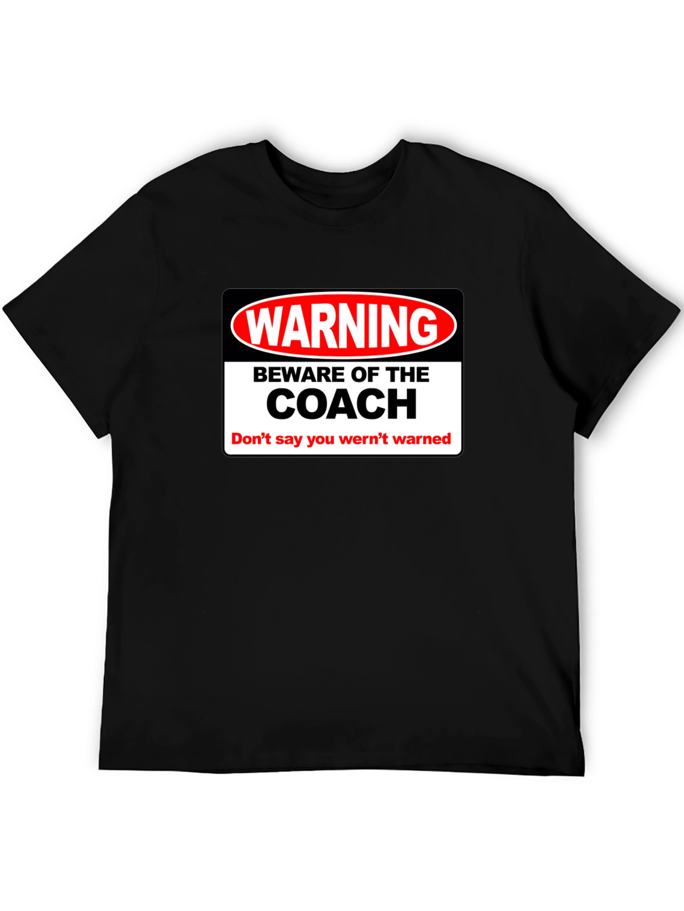 Warning Beware of the Coach T-Shirt