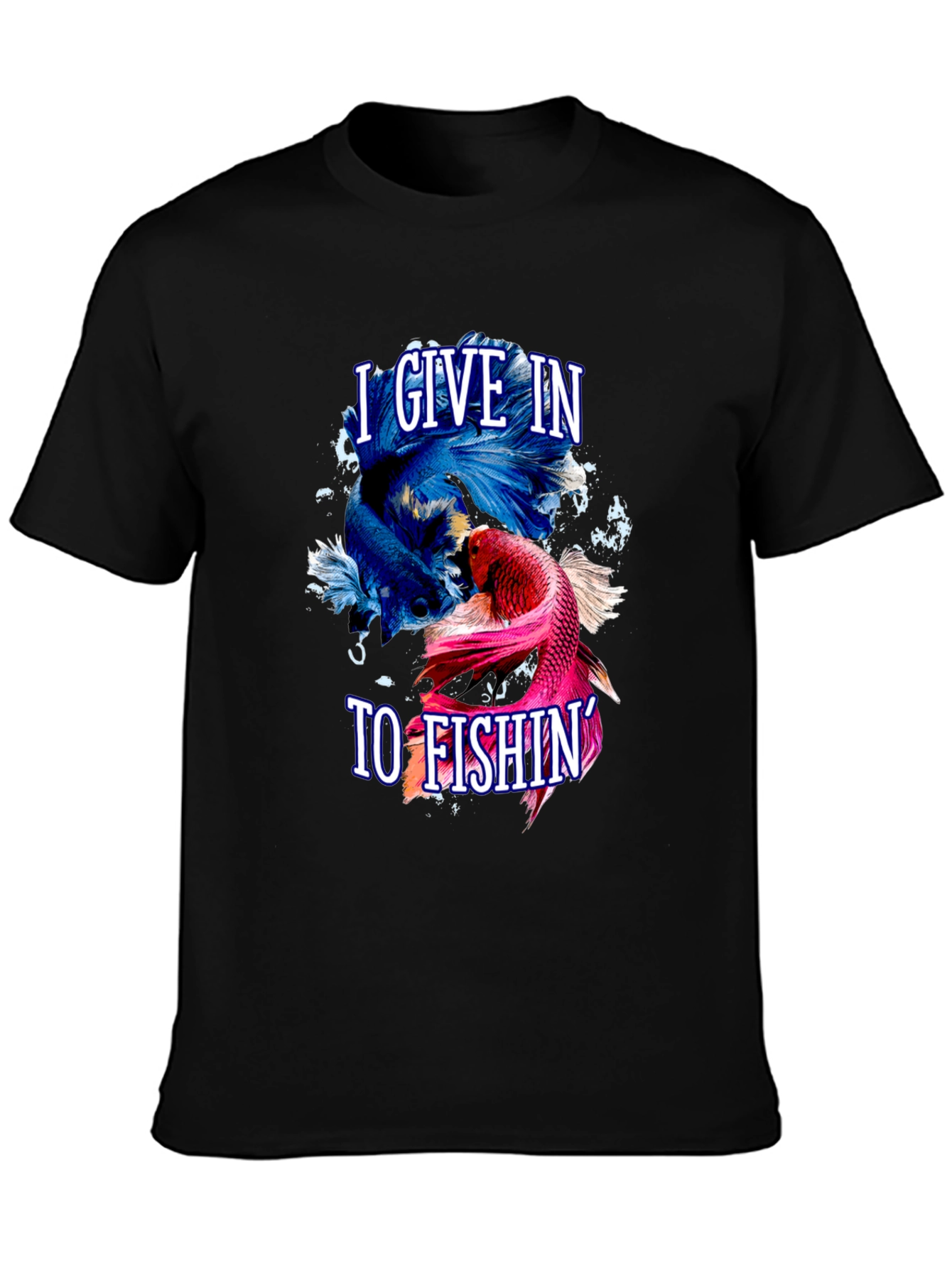I Give In To Fishing Betta Fish Graphic T-Shirt