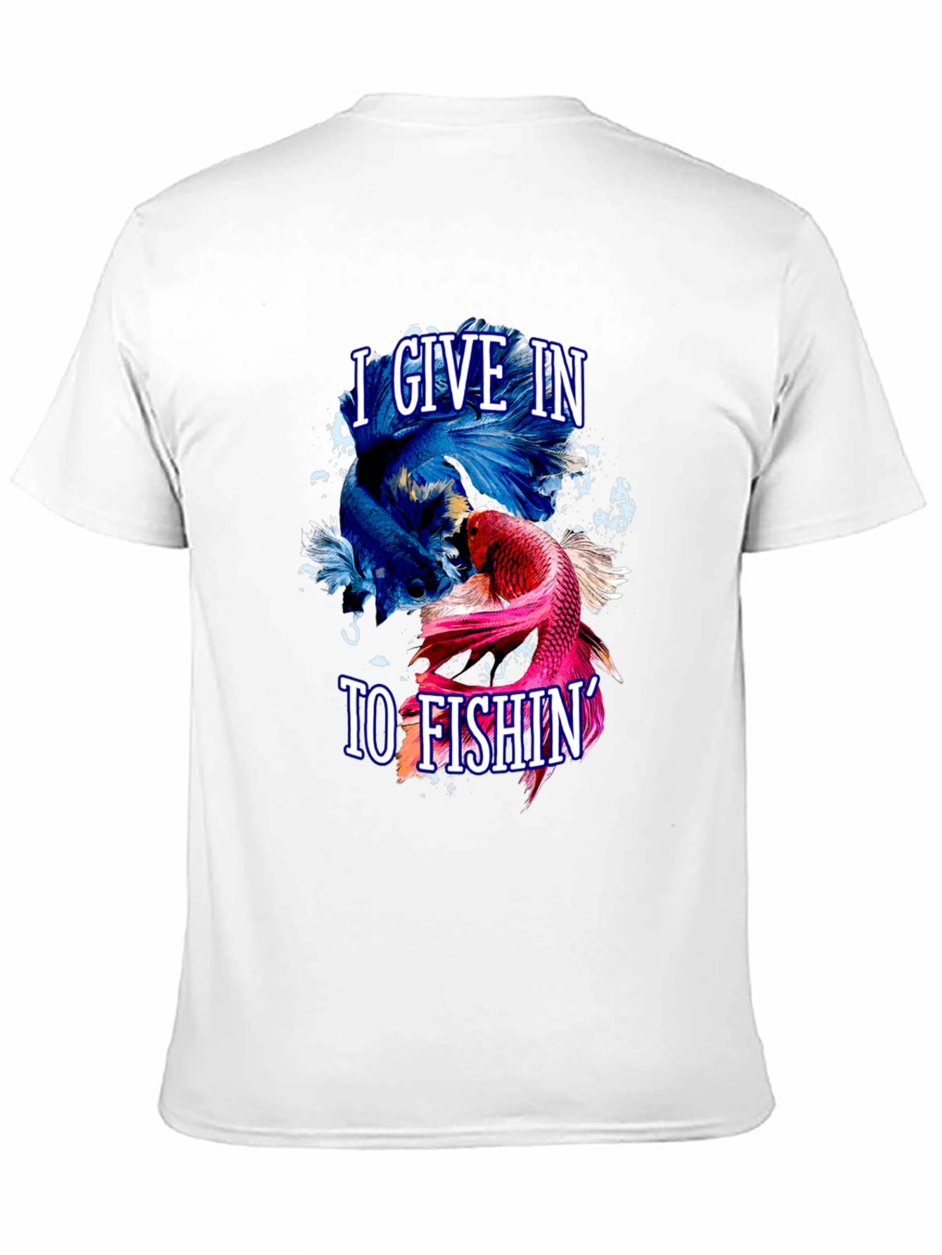 I Give In To Fishing Betta Fish Graphic T-Shirt