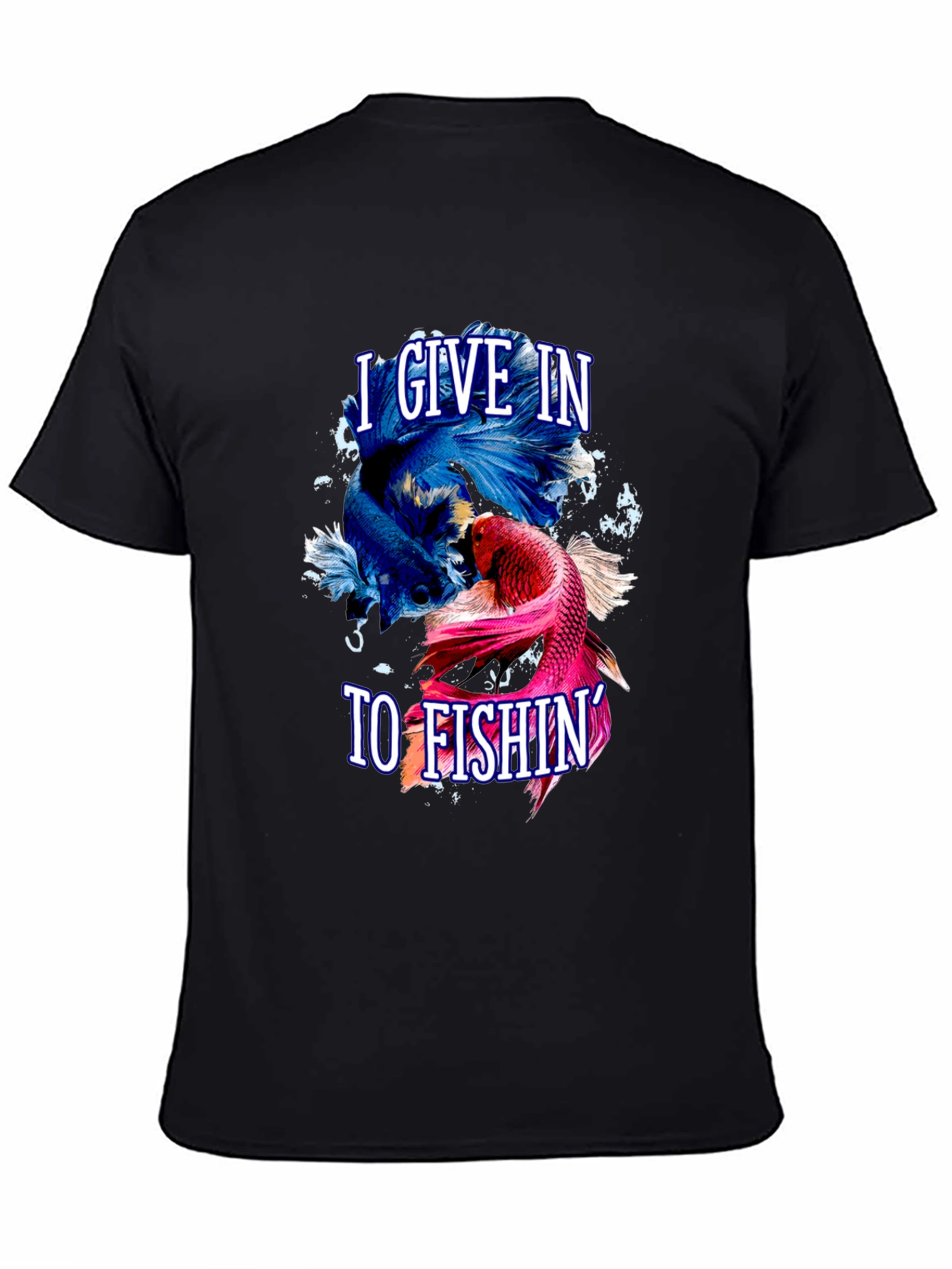 I Give In To Fishing Betta Fish Graphic T-Shirt