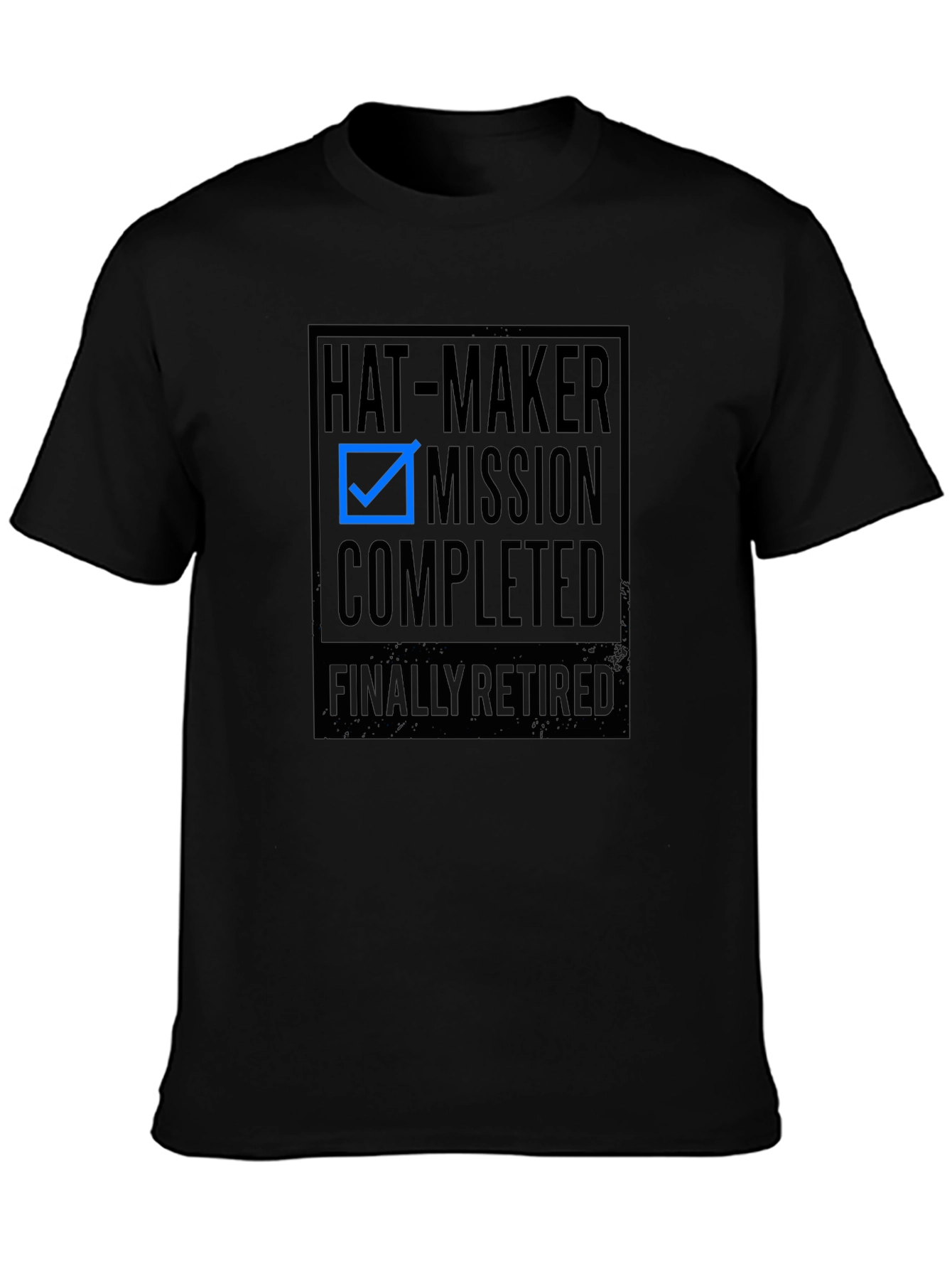 Hat-Maker Mission Completed T-Shirt