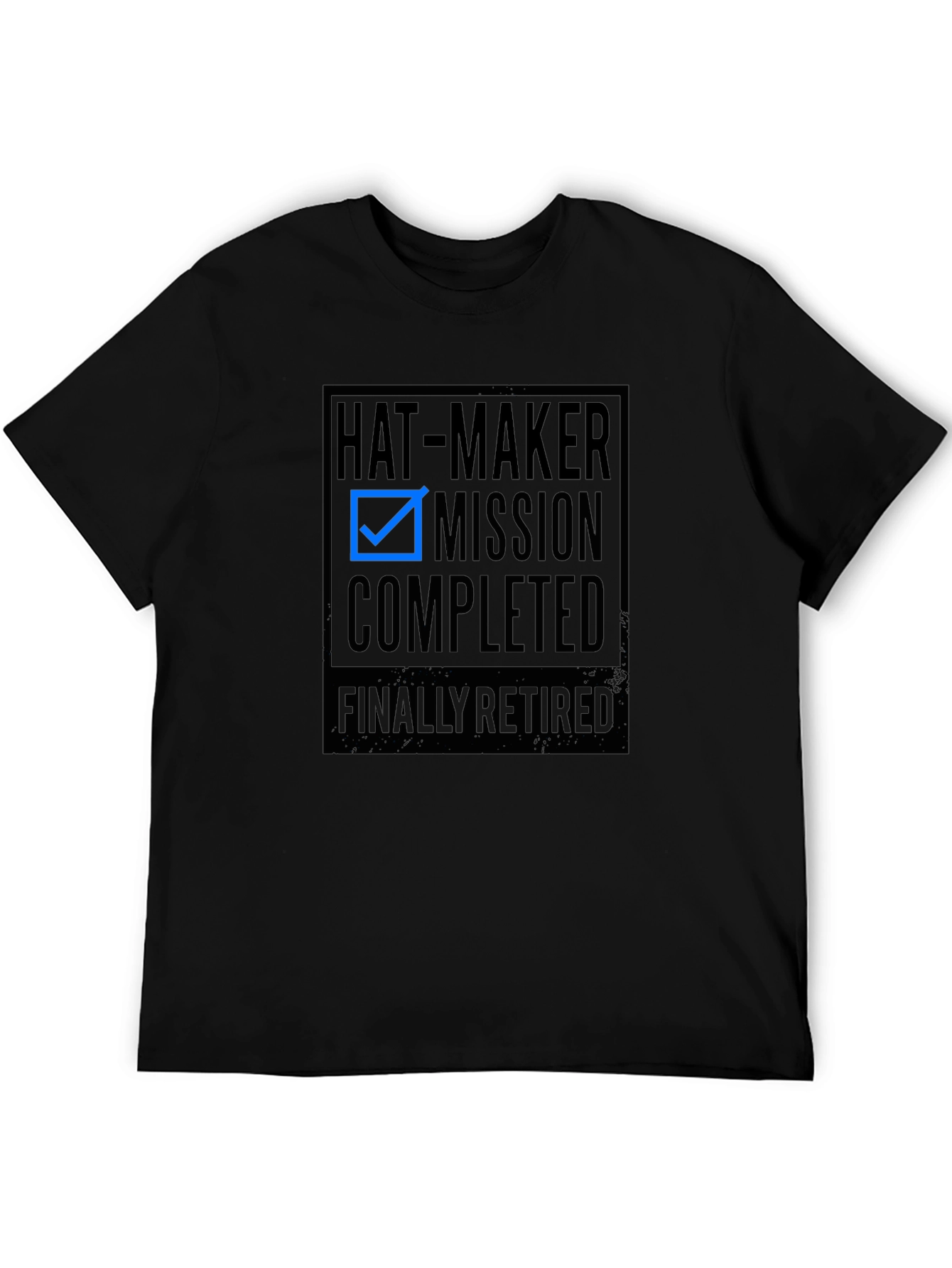 Hat-Maker Mission Completed T-Shirt