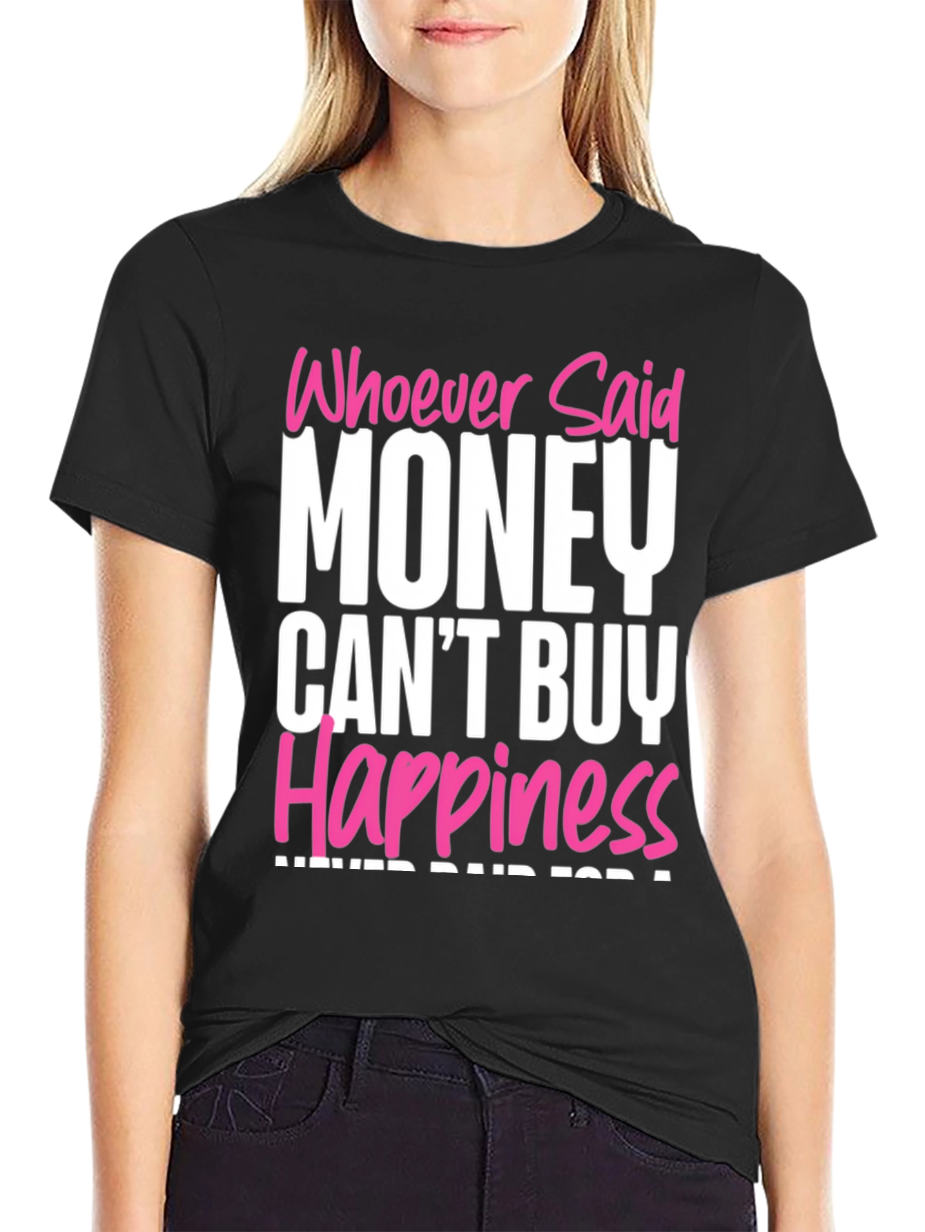 Money Cant Buy Happiness Black T-Shirt